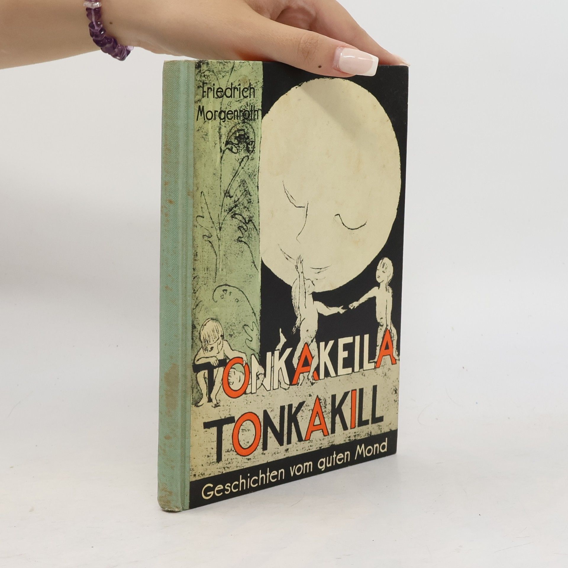 Tonkakeila, Tonkakill. Geschichten vom guten Mond