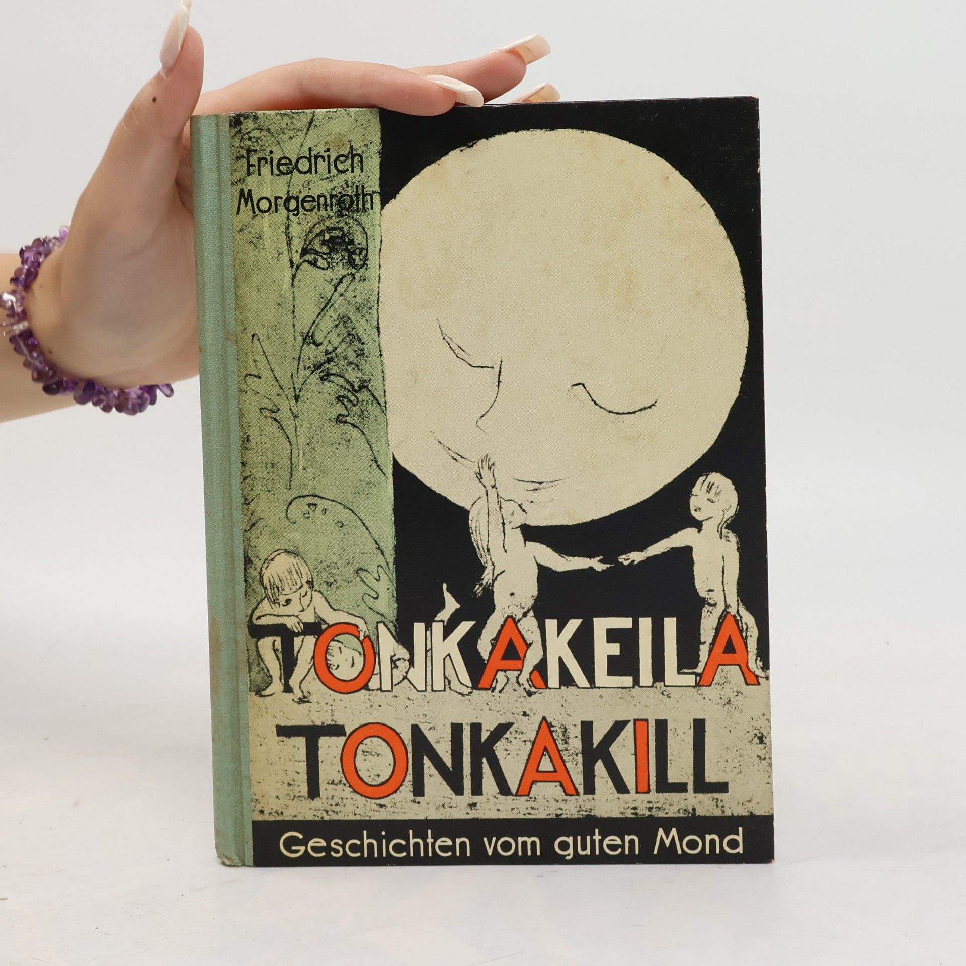 Friedrich Morgenroth Tonkakeila, Tonkakill. Geschichten vom guten Mond