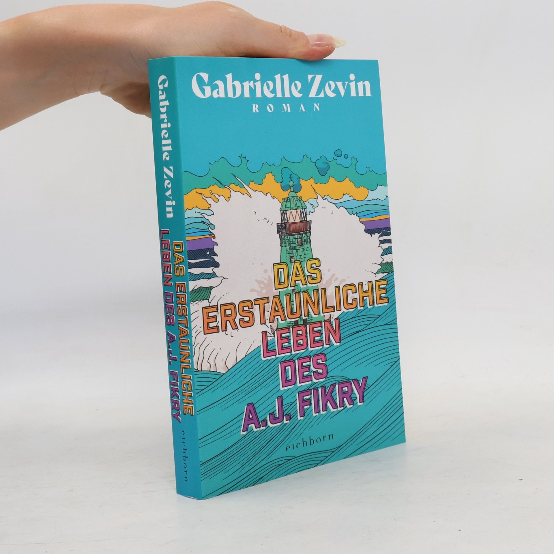 Gabrielle Zevin Das erstaunliche Leben des A.J. Fikry