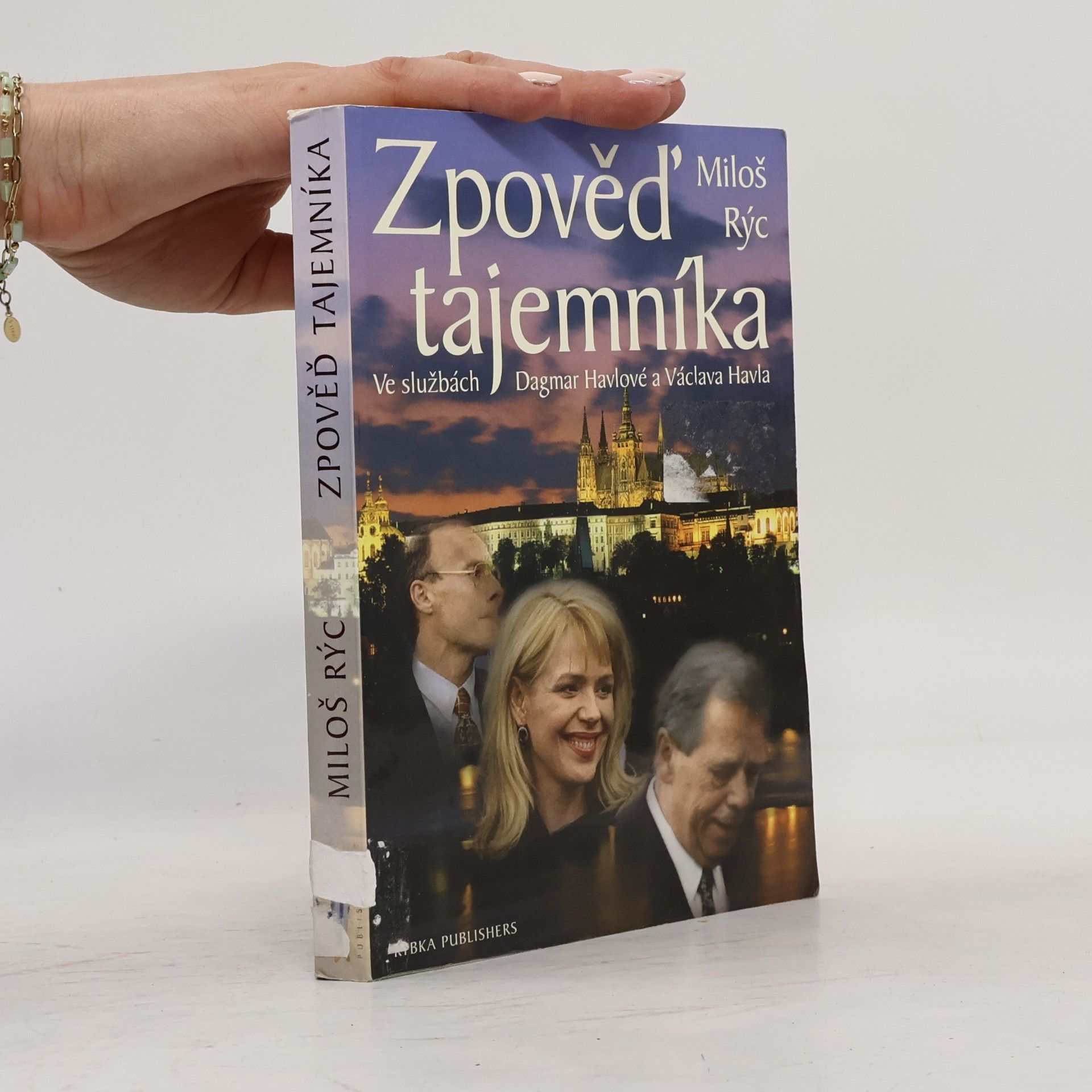 Miloš Rýc Zpověď tajemníka. Ve službách Dagmar Havlové a Václava Havla