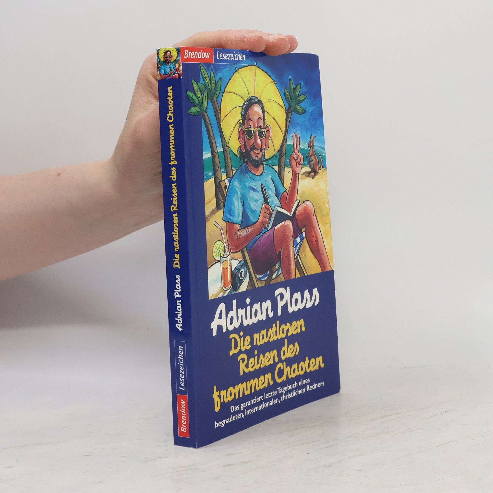 Adrian Plass Die rastlosen Reisen des frommen Chaoten