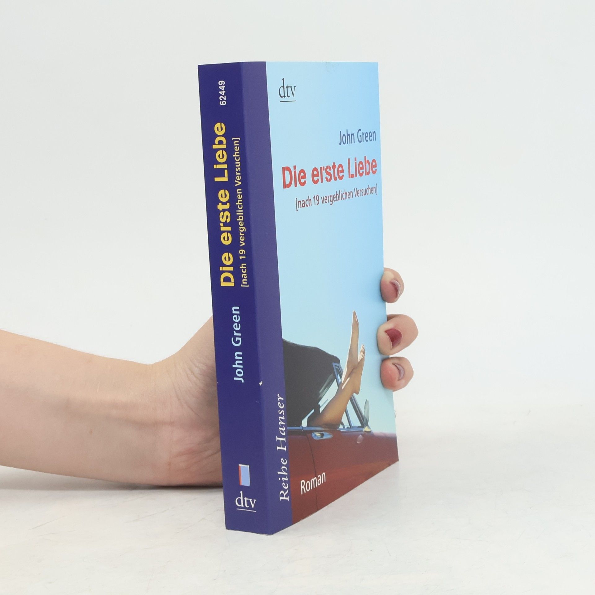 John Green Die erste Liebe : nach 19 vergeblichen Versuchen