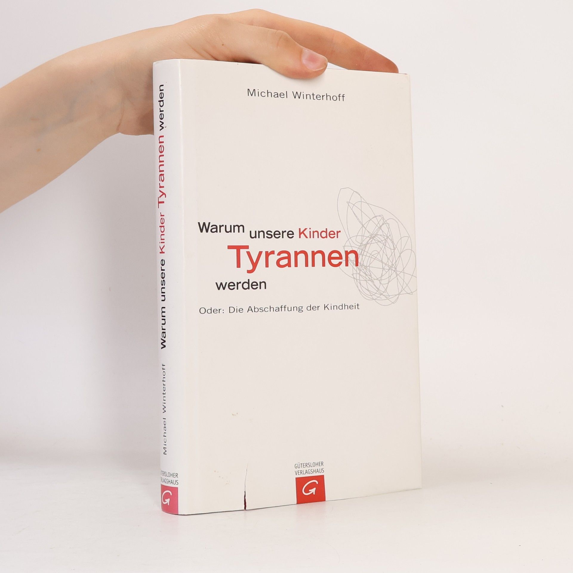 Michael Winterhoff Warum unsere Kinder Tyrannen werden