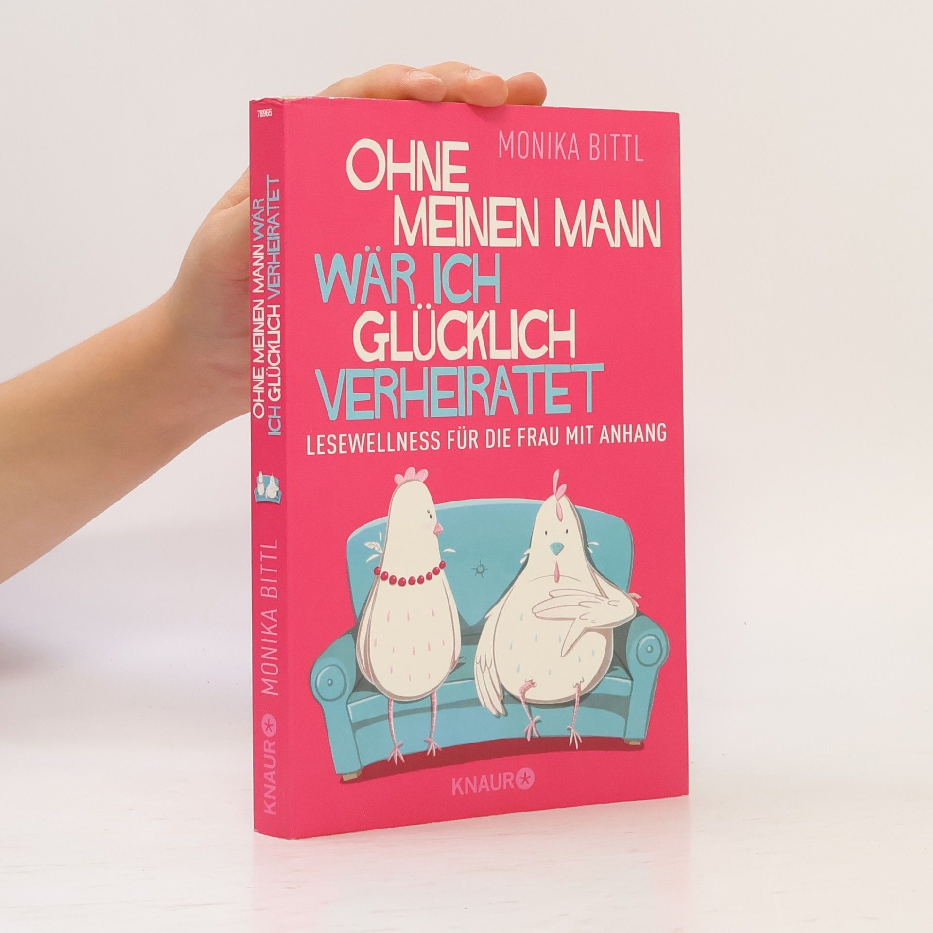 Monika Bittl Ohne meinen Mann wär ich glücklich verheiratet