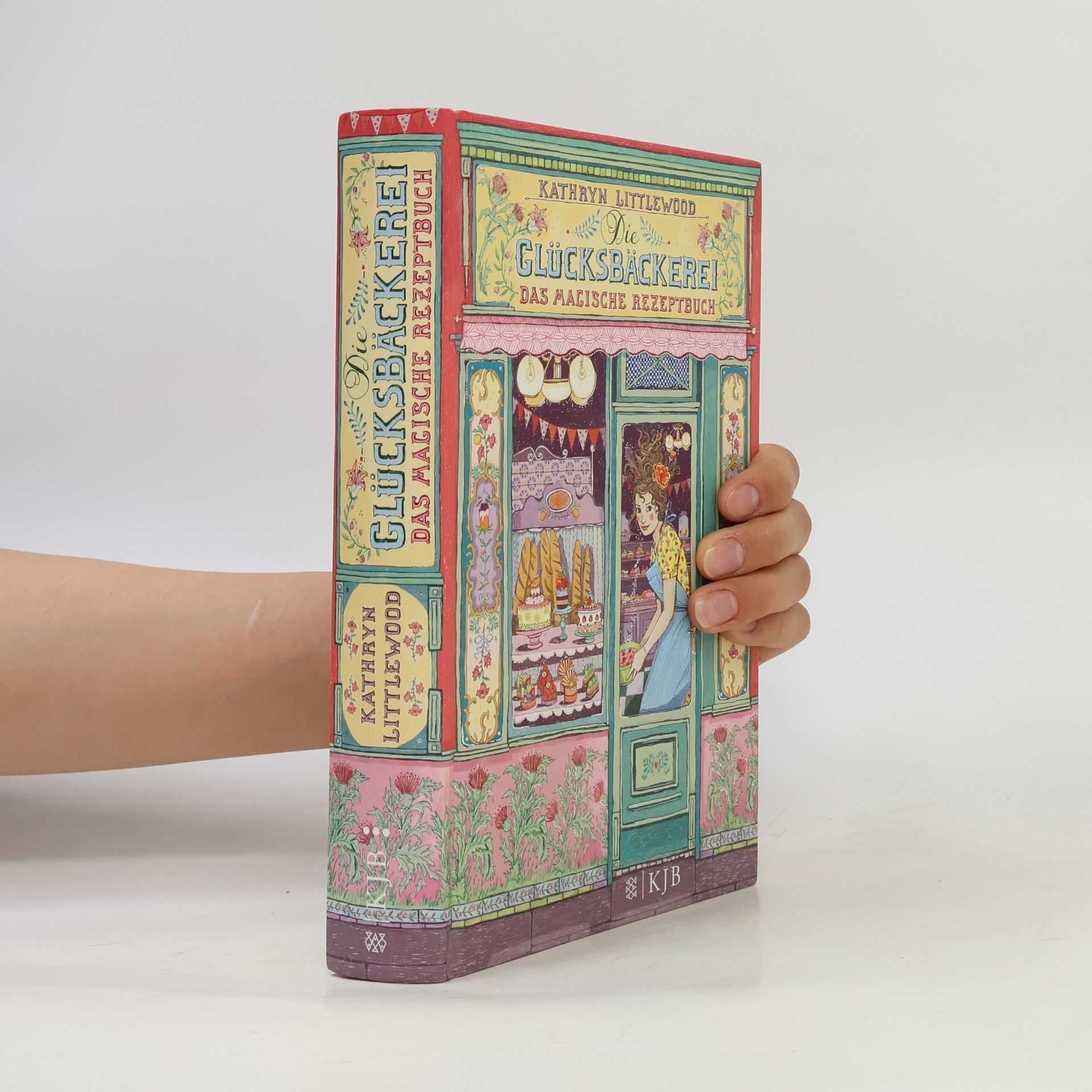 Kathryn Littlewood Die Glücksbäckerei: Das magische Rezeptbuch