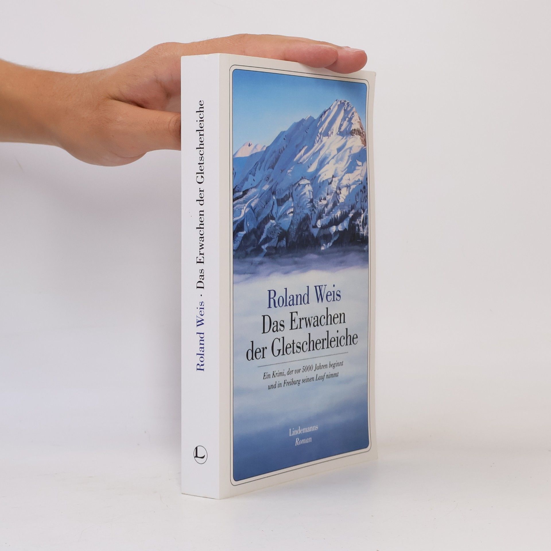 Roland Weis Das Erwachen der Gletscherleiche
