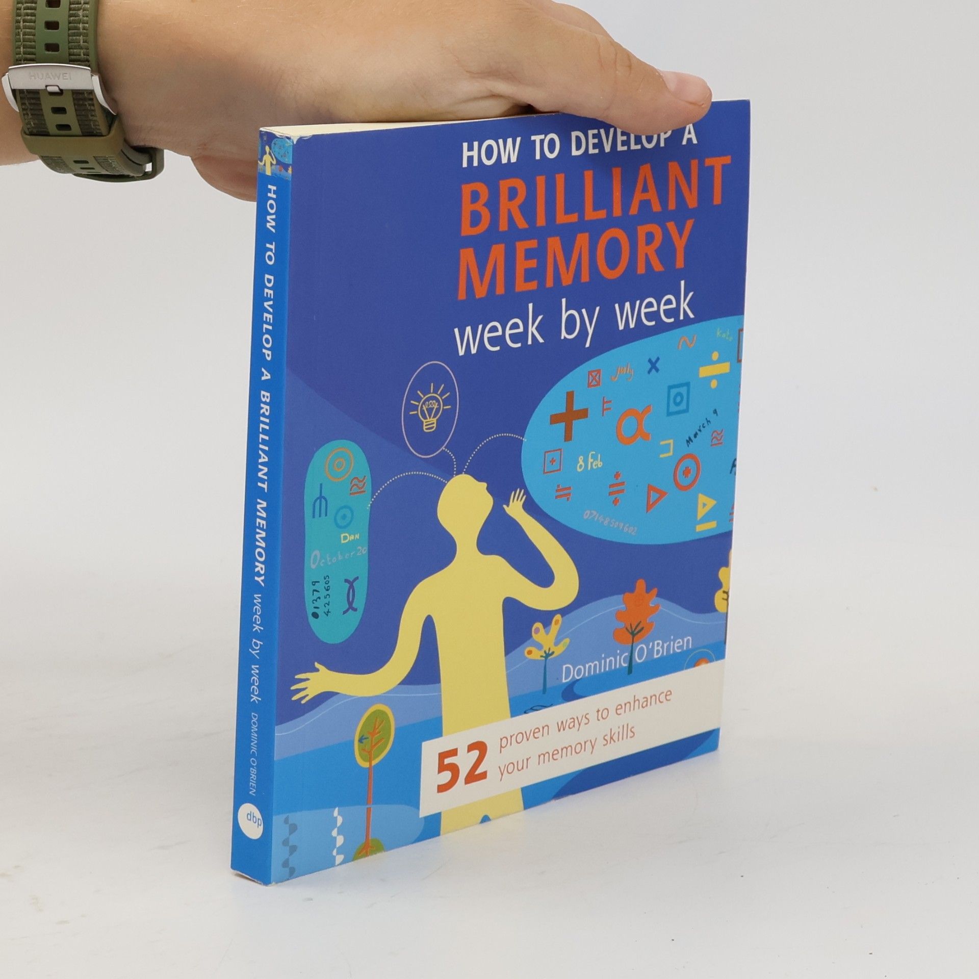 Dominic O. Brien How to Develop a Brilliant Memory Week by Week