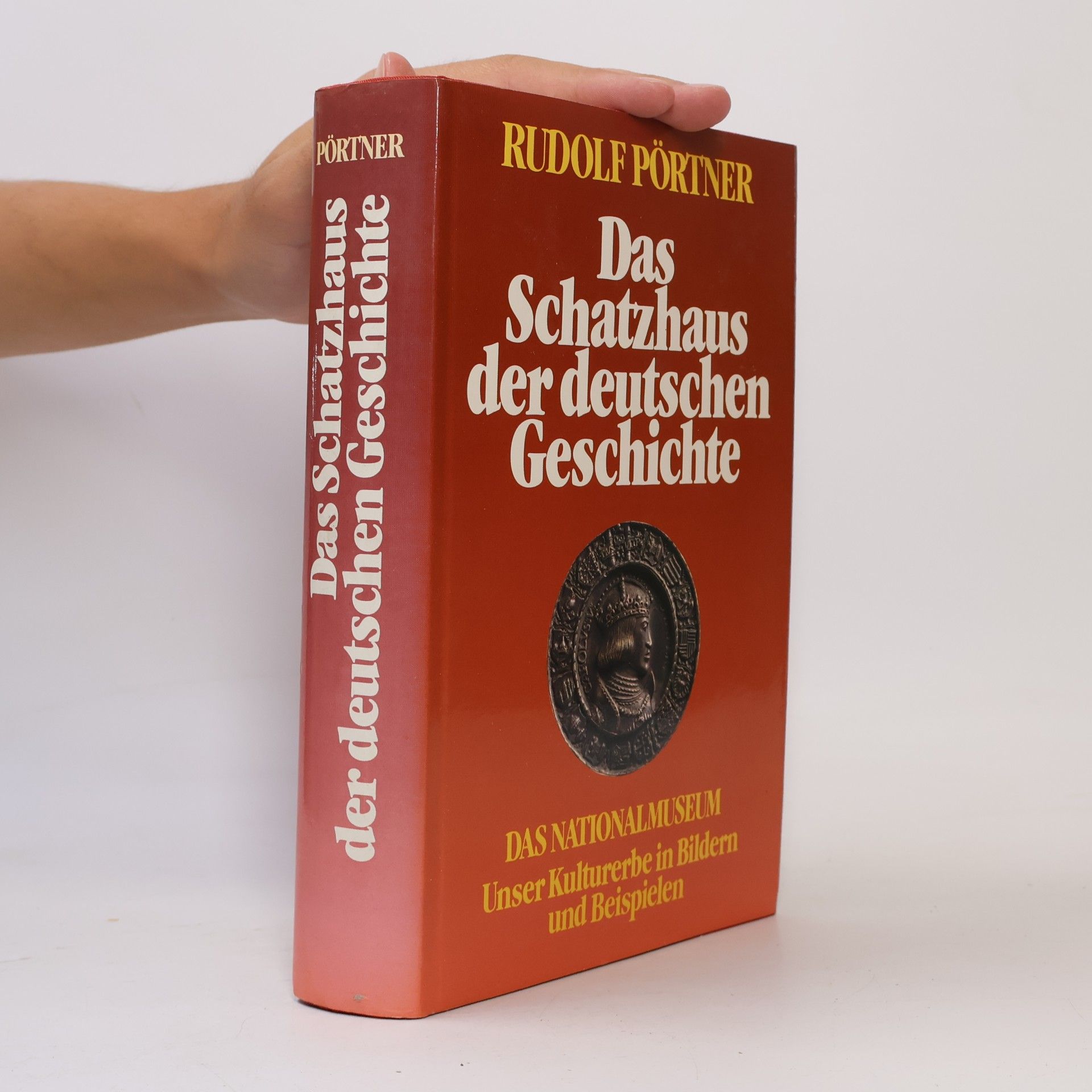 Rudolf Pörtner Das Schatzhaus der deutschen Geschichte