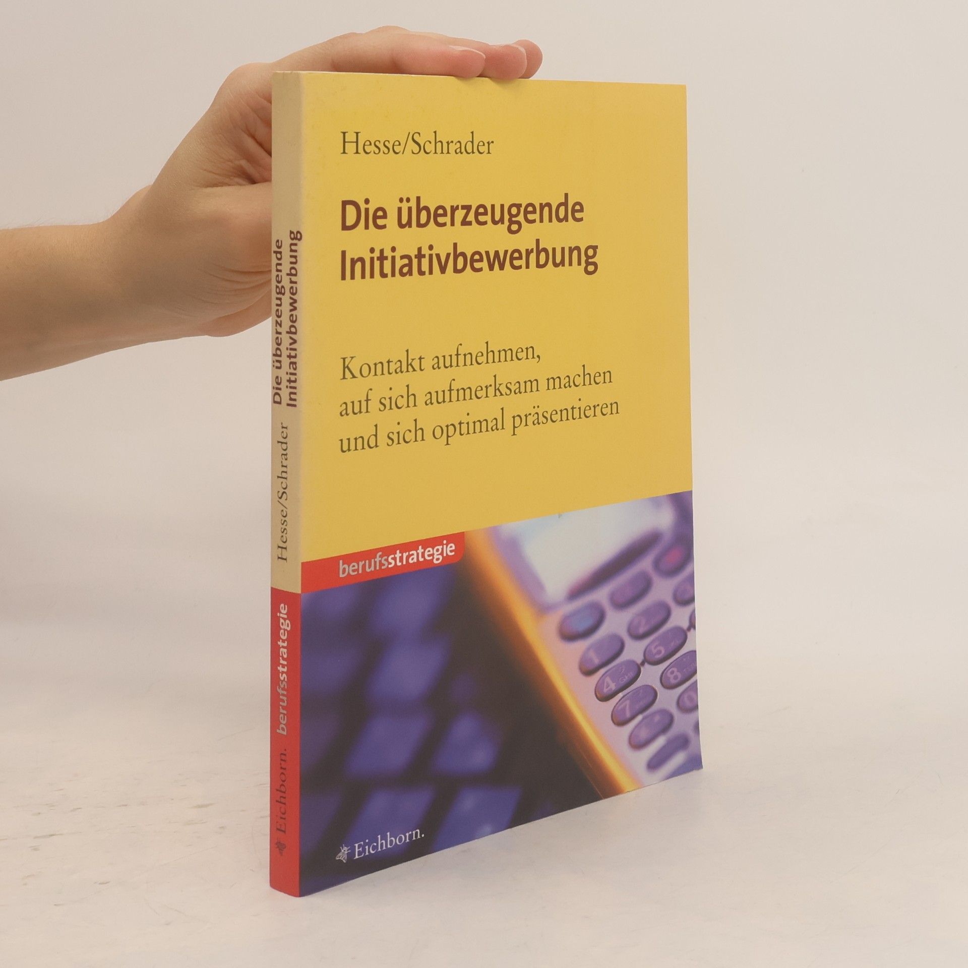 Jürgen Hesse Die überzeugende Initiativbewerbung