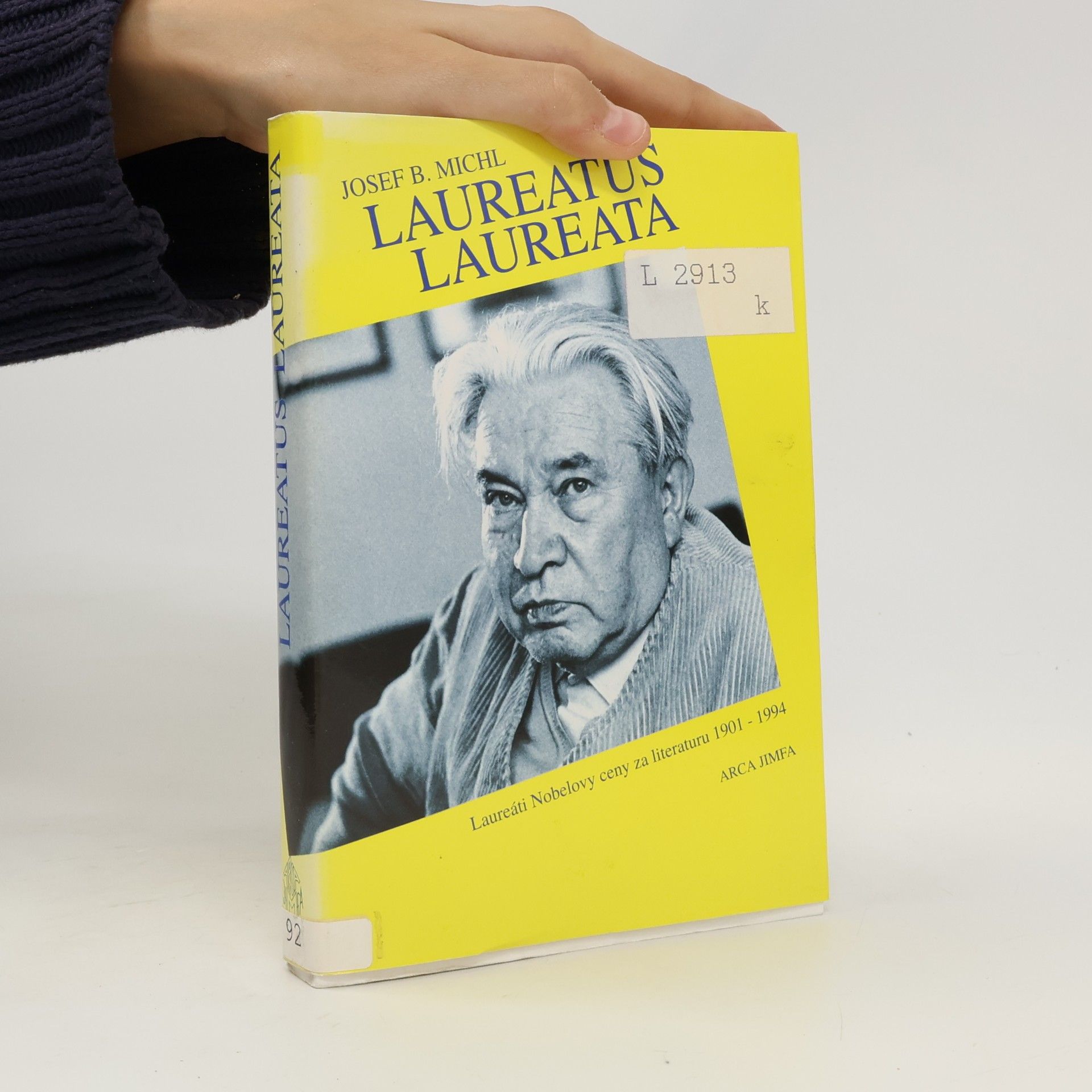 Josef B. Michl Laureatus laureata : nositelé Nobelovy ceny za literaturu 1901 - 1994
