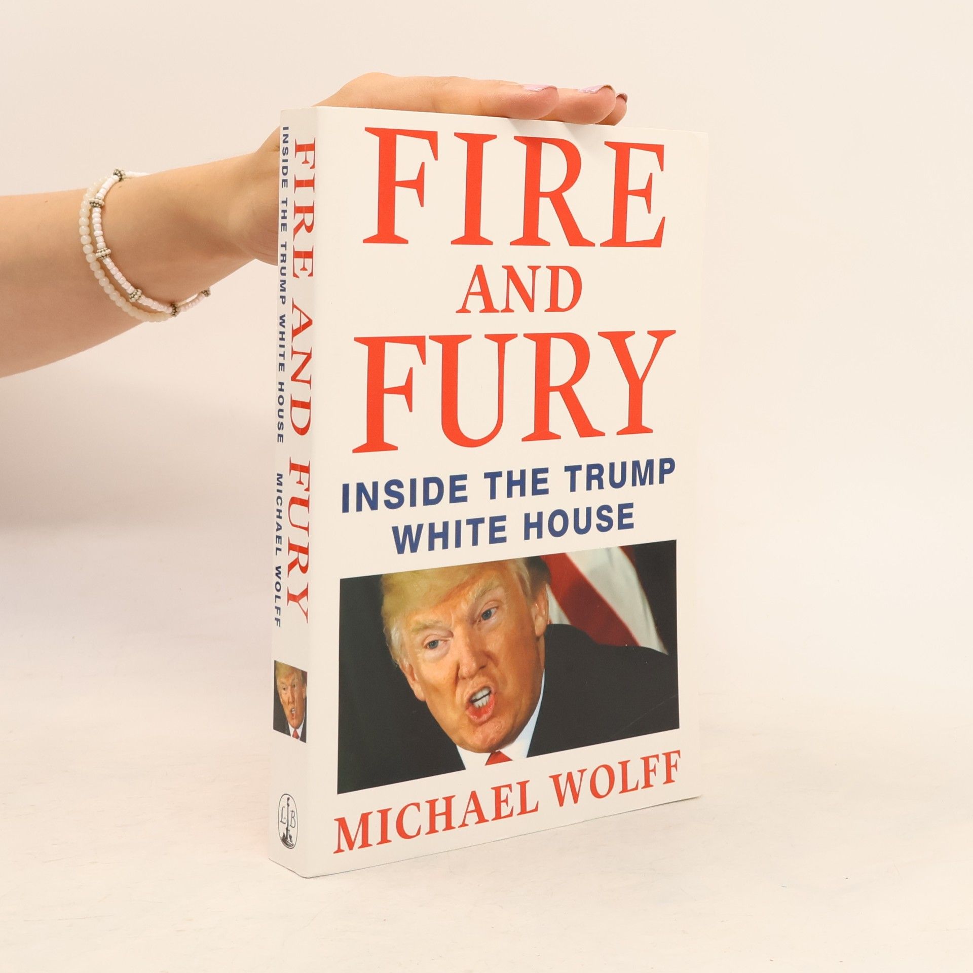 Michael Wolff Fire and Fury: Inside The Trump White House