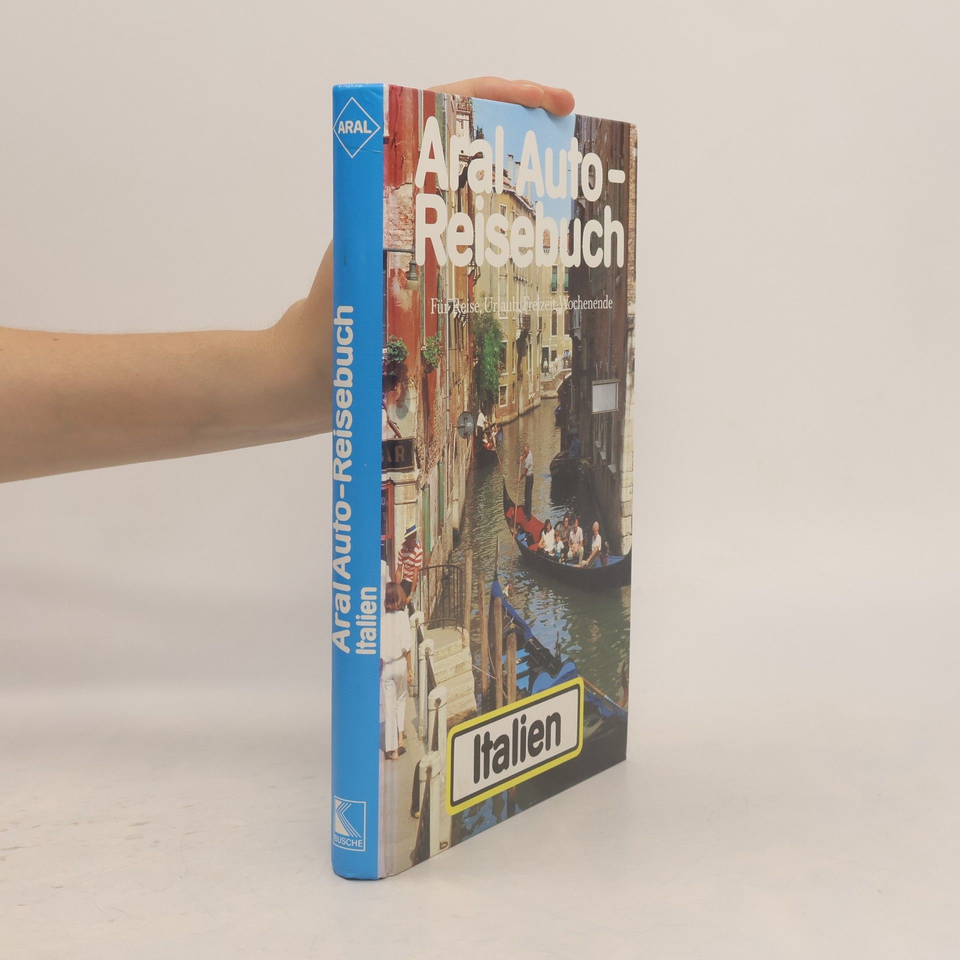 Various authors Aral Auto- Reisebuch Italien. Für Reise, Urlaub, Freizeit, Wochenende