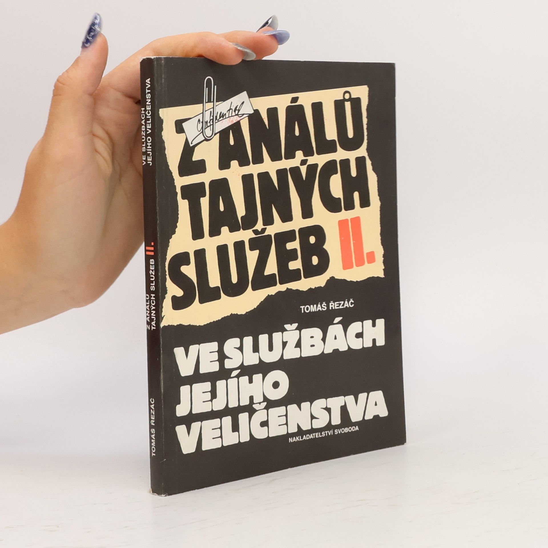 Tomáš Řezáč Z análů tajných služeb II.: Ve službách jejího veličenstva