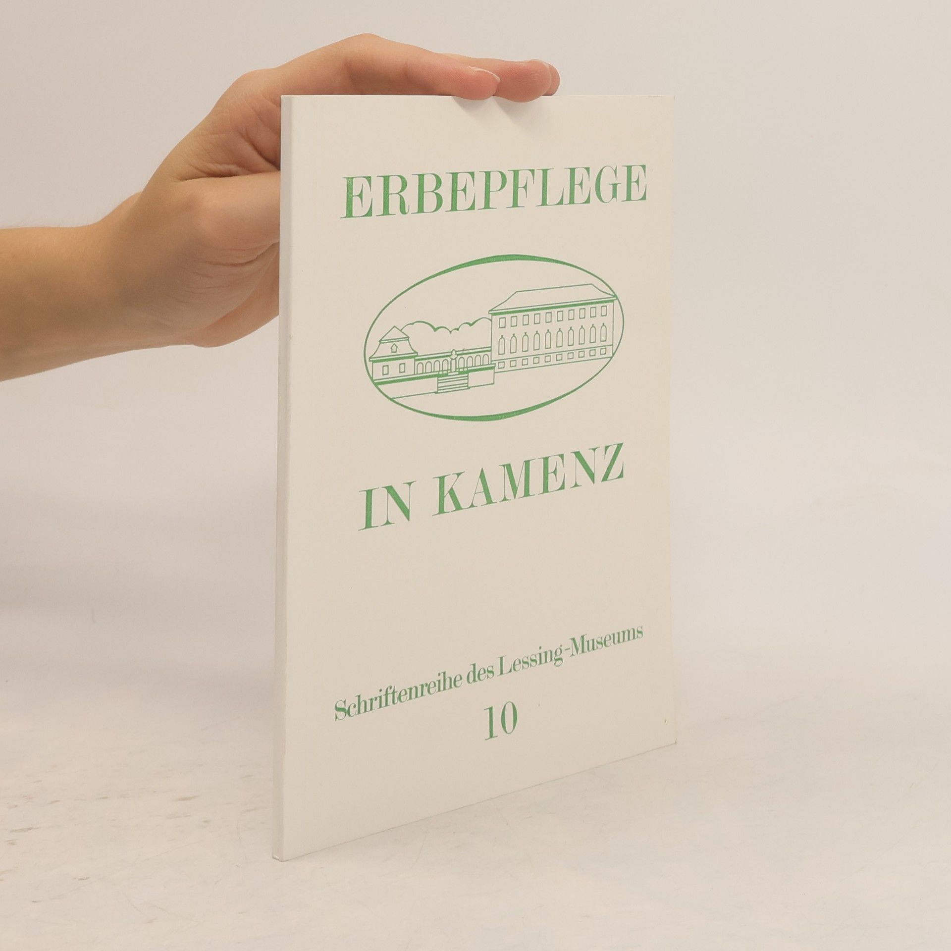 Various authors Erbepflege in Kamenz: Schriftenreihe des Lessing-Museums. Jahreshefte - 10: Heiteres und Besinnliches von Lessing