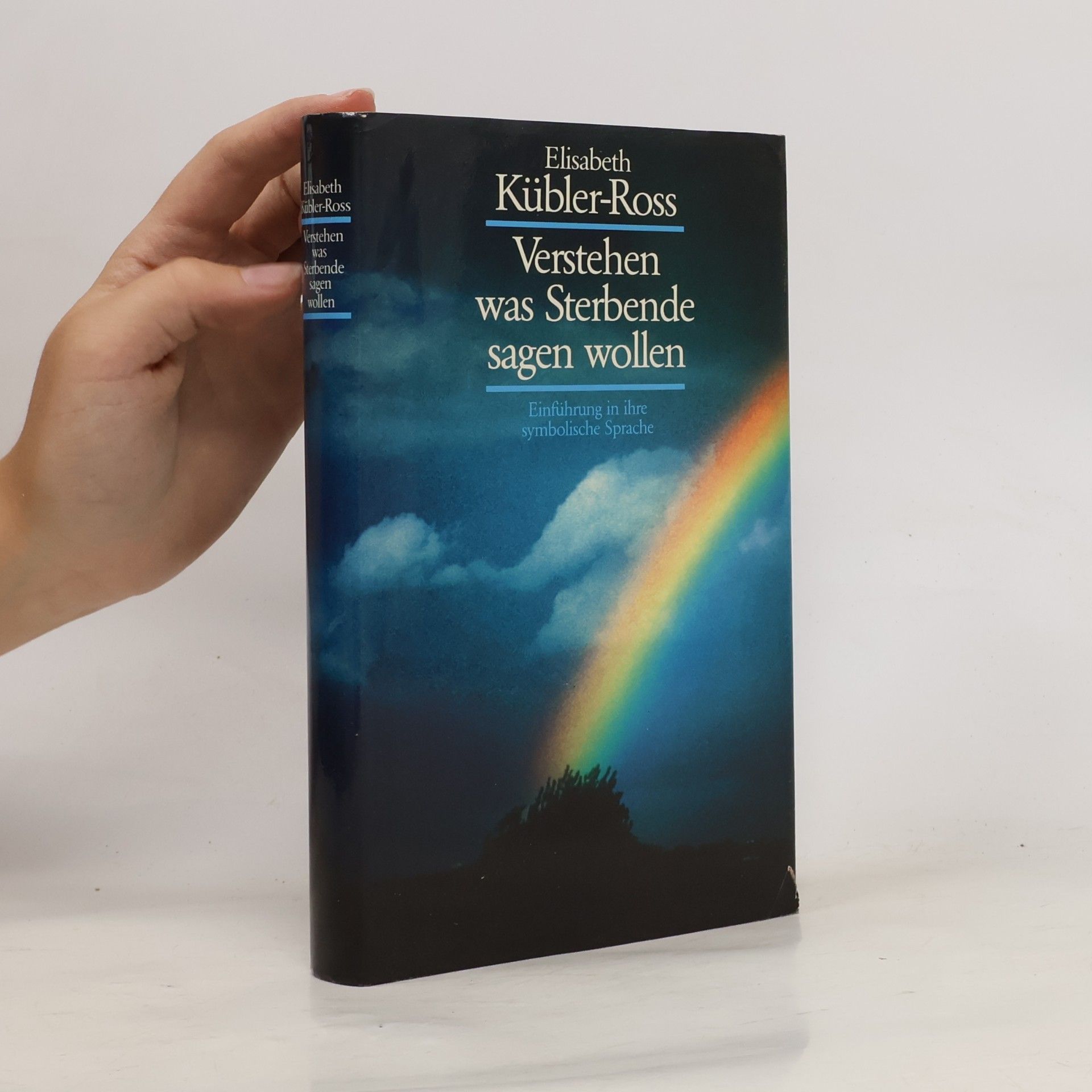Elisabeth Kübler-Ross Verstehen was Sterbende sagen wollen