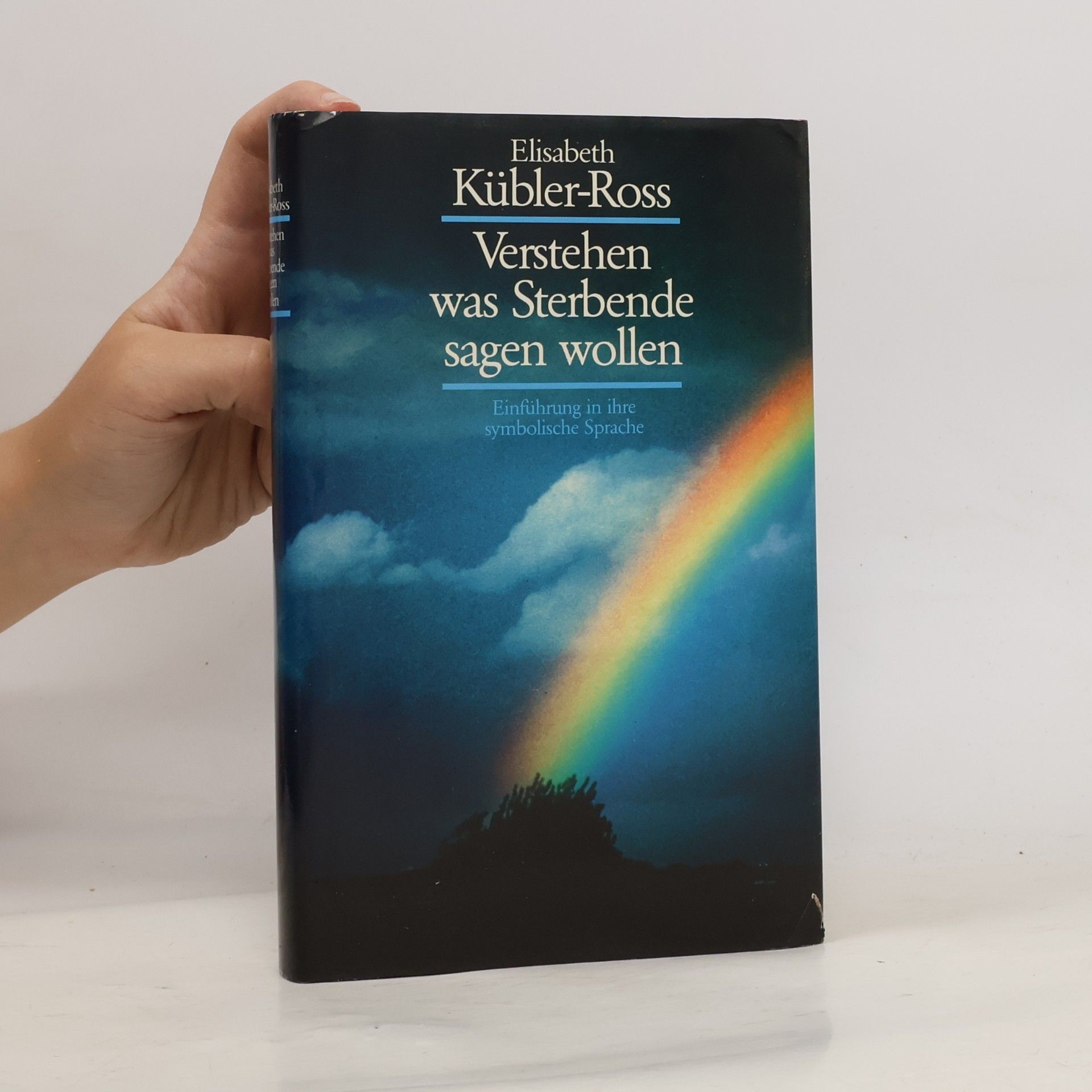 Elisabeth Kübler-Ross Verstehen was Sterbende sagen wollen