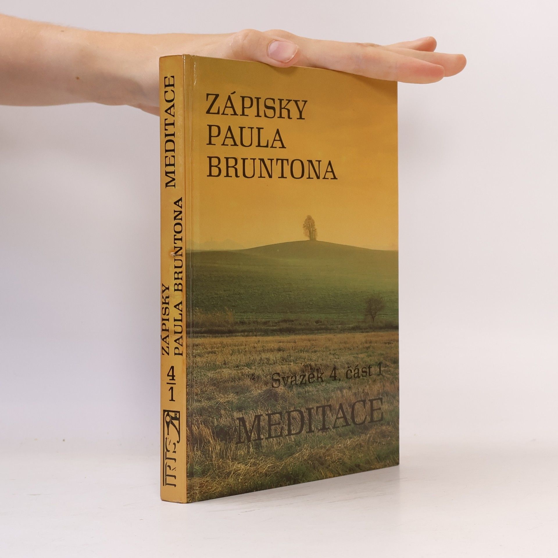 Paul Brunton Zápisky Paula Bruntona. Svazek 4., část 1. Meditace.