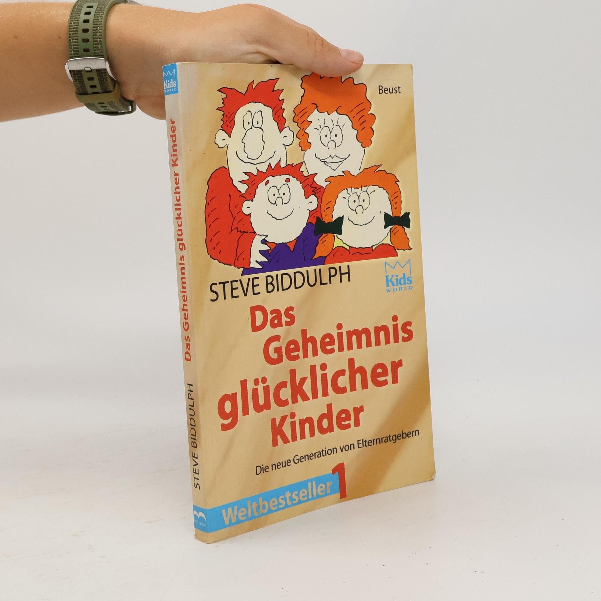 Steve Biddulph Das Geheimnis glücklicher Kinder