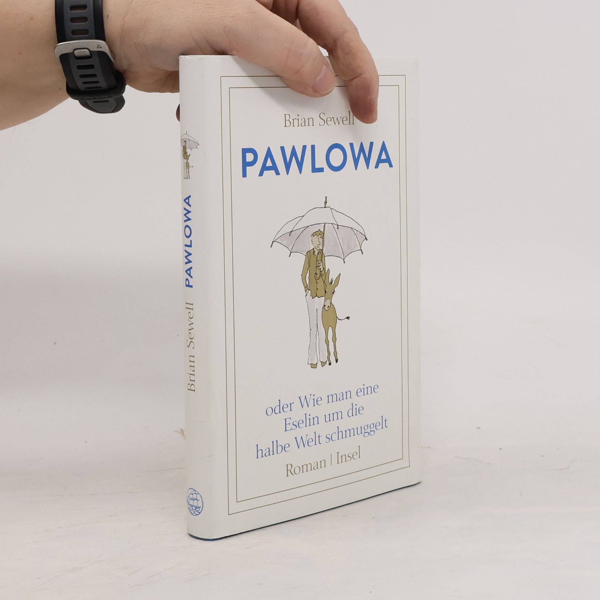 Brian Sewell Pawlowa oder Wie man eine Eselin um die halbe Welt schmuggelt
