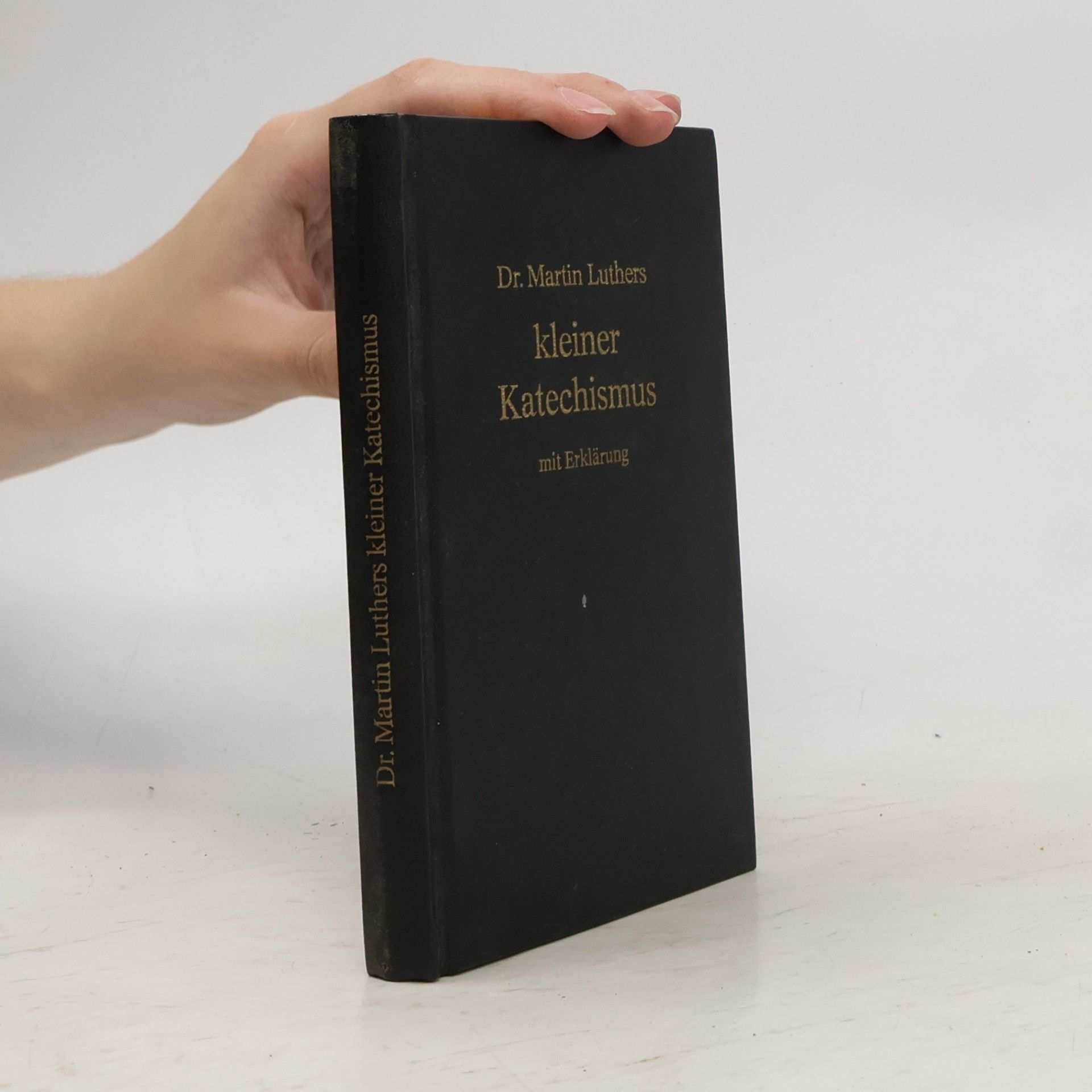 Martin Luther Dr. Martin Luthers kleiner Katechismus mit Erklärung