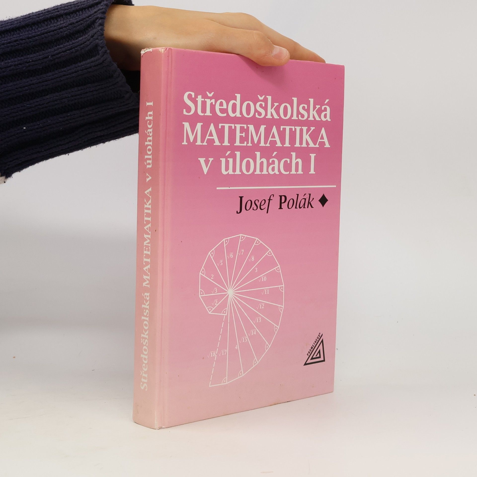 Josef Polák Středoškolská matematika v úlohách I