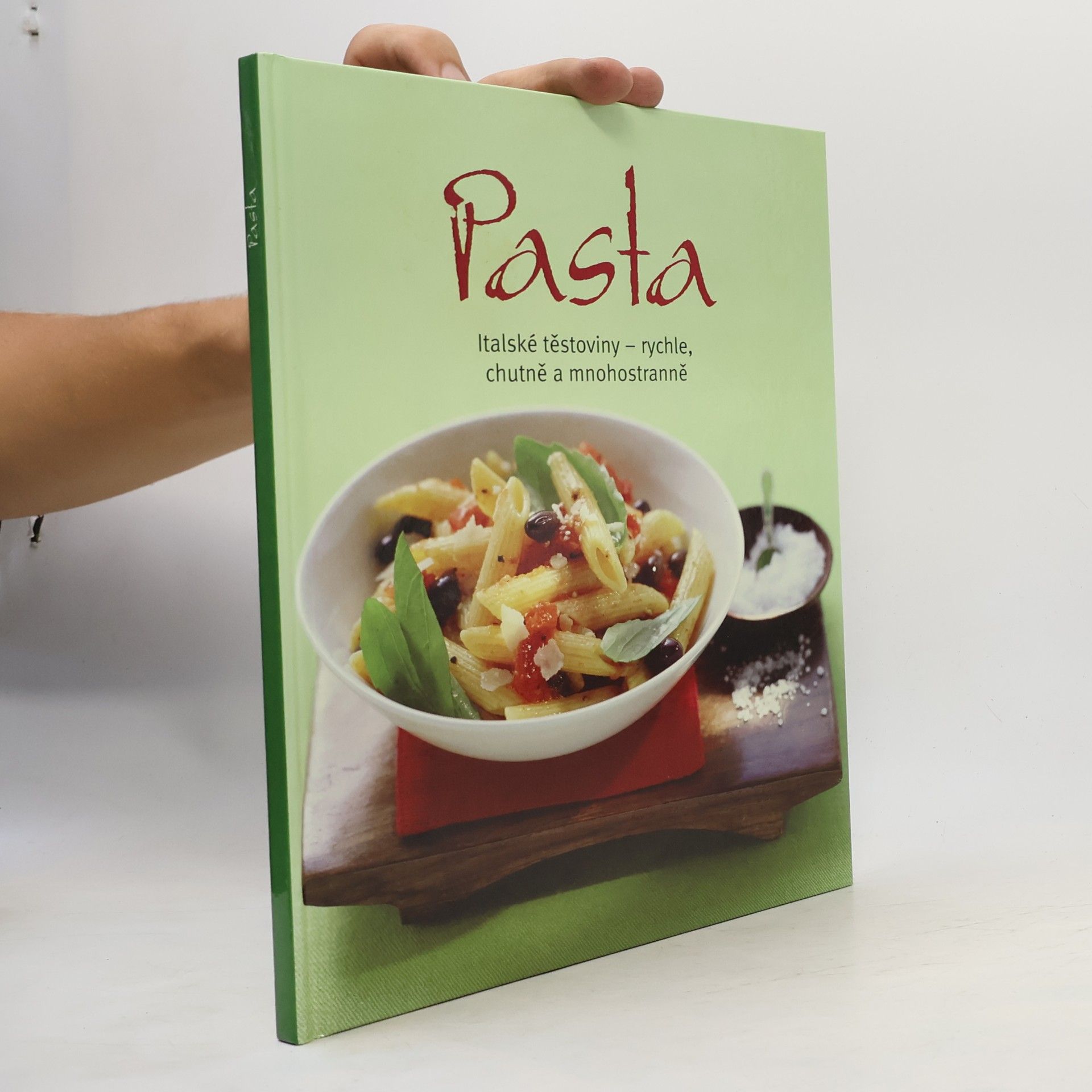 Kolektív autorov Pasta. Italské těstoviny - rychle, chutně a mnohostranně