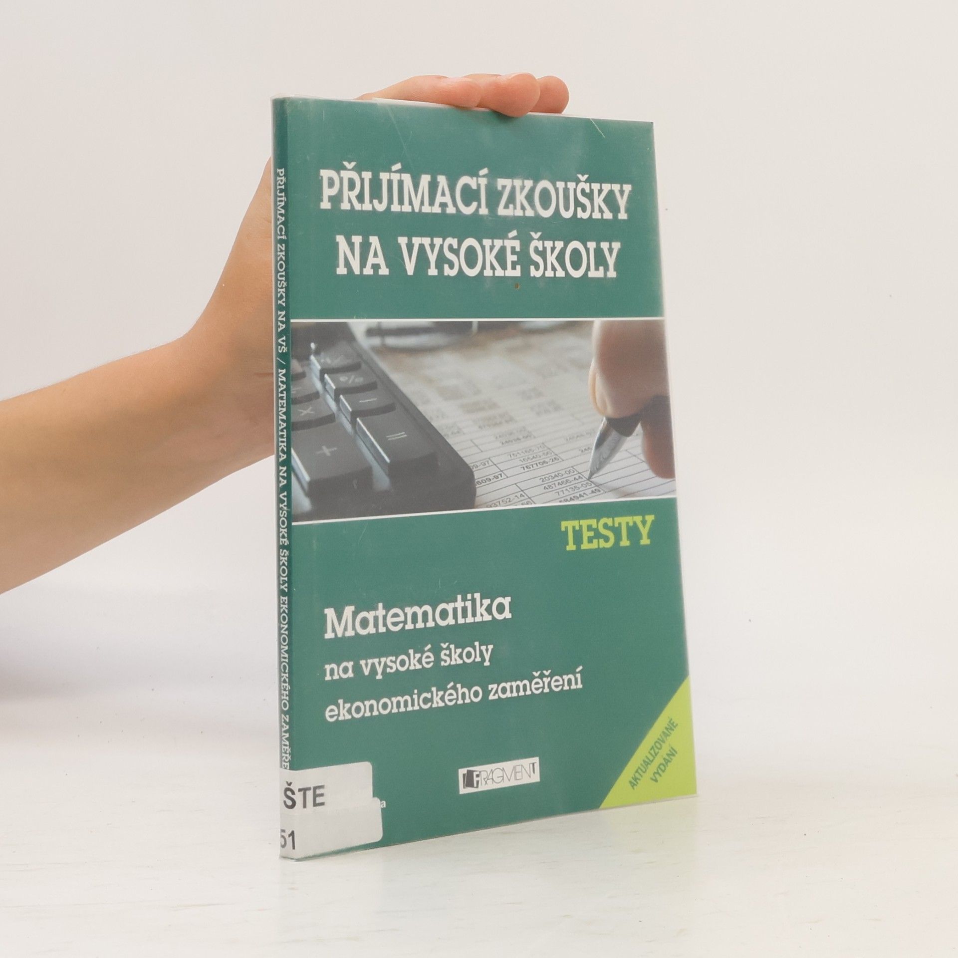 Petr Koranda Přijímací zkoušky na vysoké školy. Matematika na vysoké školy ekonomického zaměření. Testy