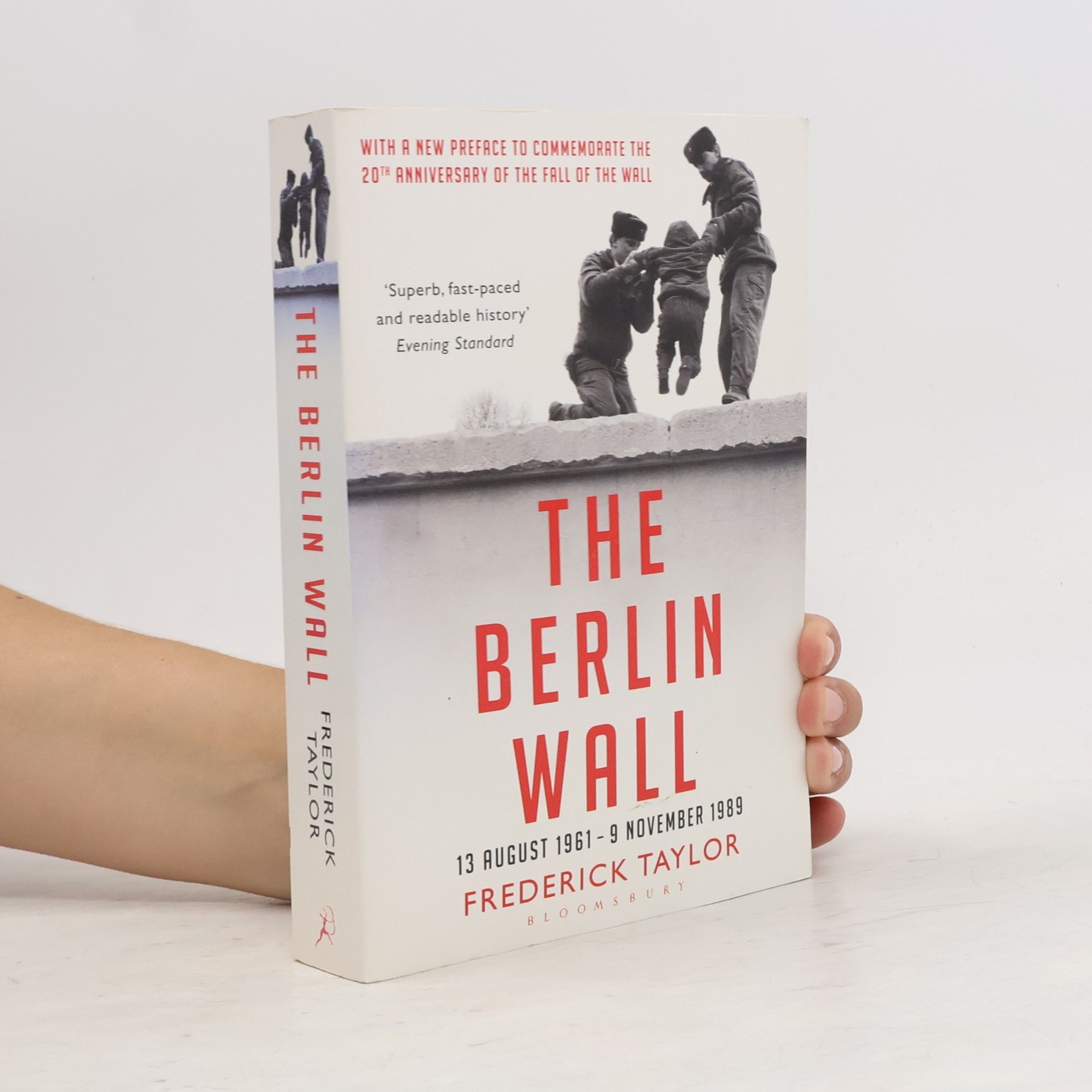 Frederick Taylor The Berlin Wall : 13 August 1961 - 9 November 1989