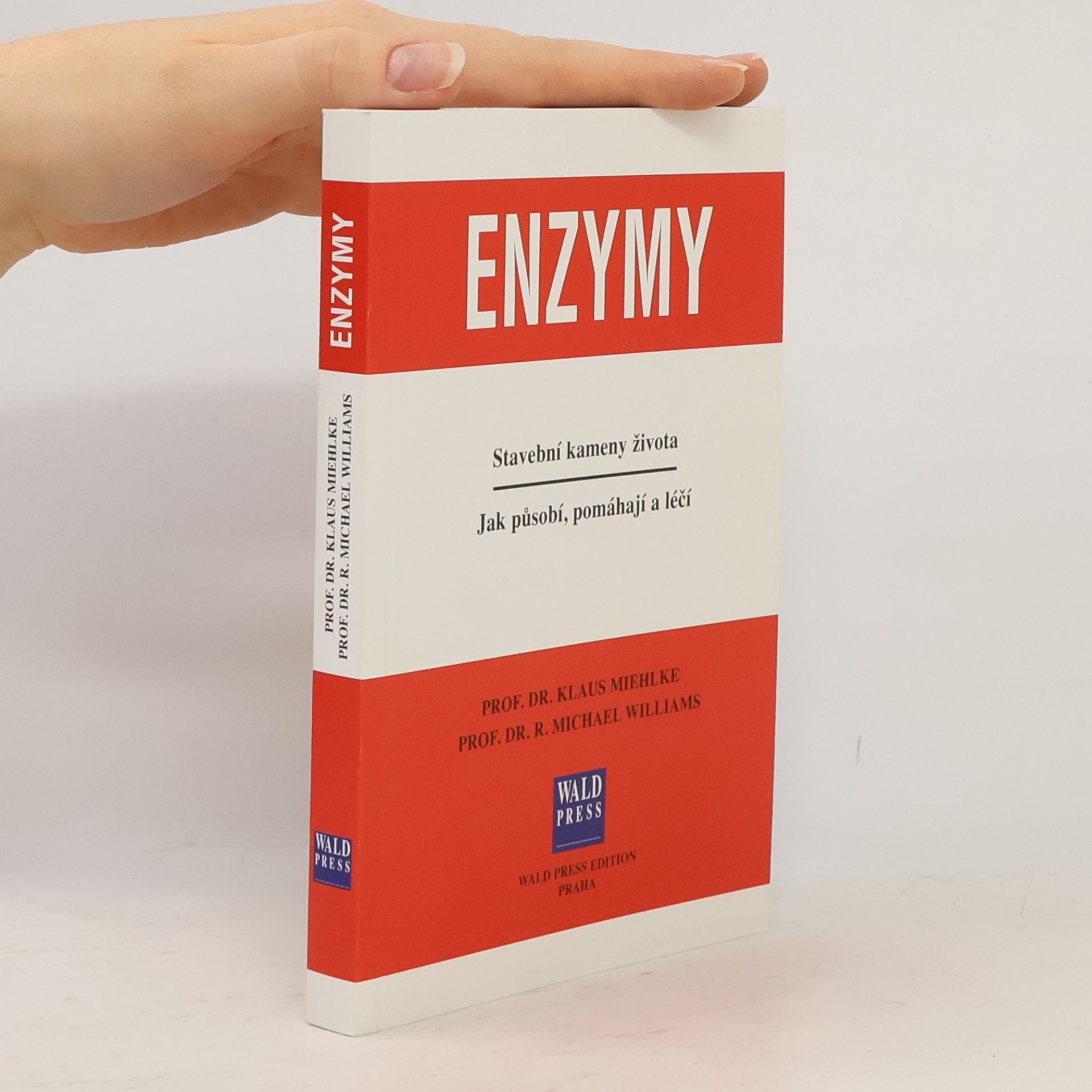 Klaus Miehlke Enzymy. Stavební kameny života. Jak působí, pomáhají a léčí.