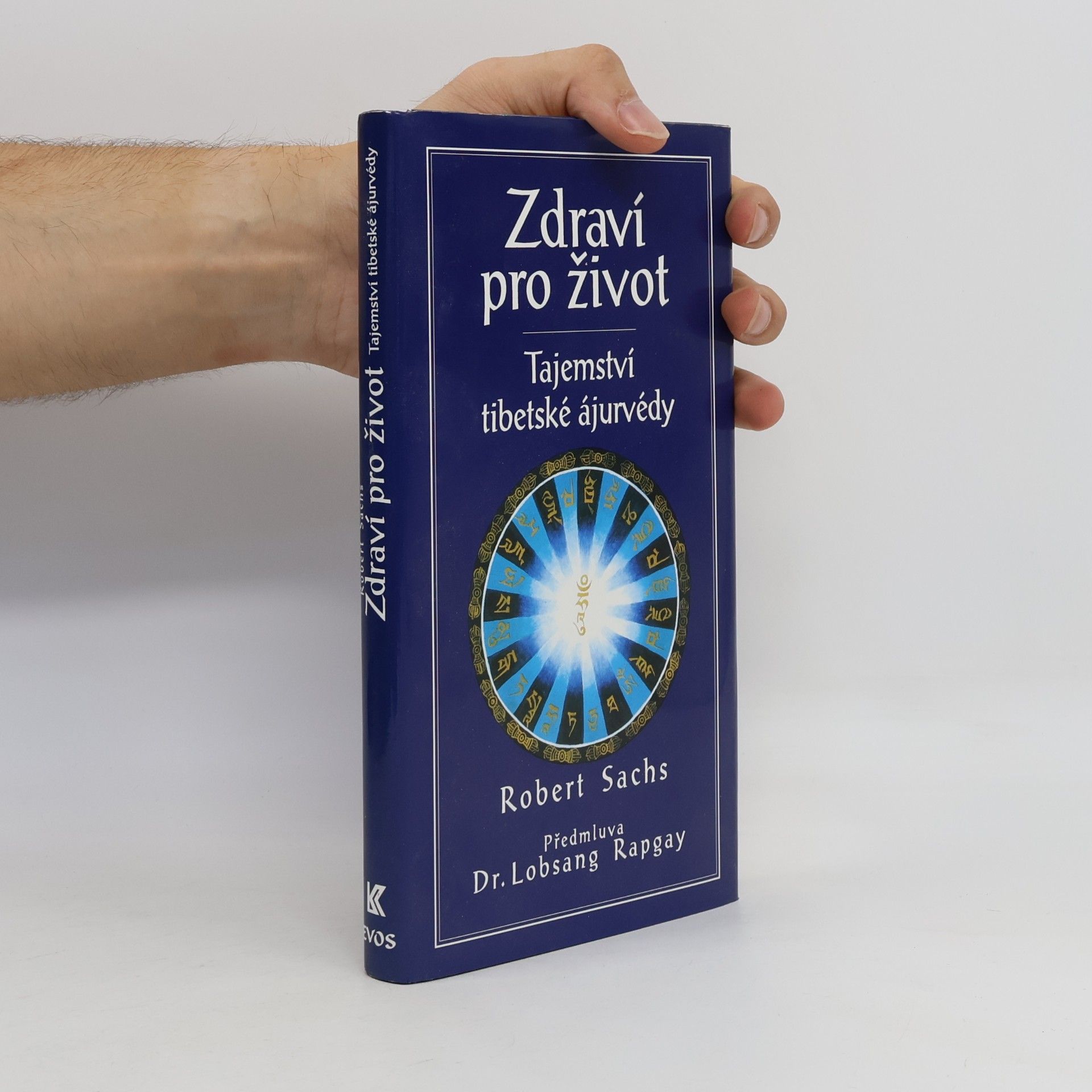 Robert Sachs Zdraví pro život : tajemství tibetské ájurvédy