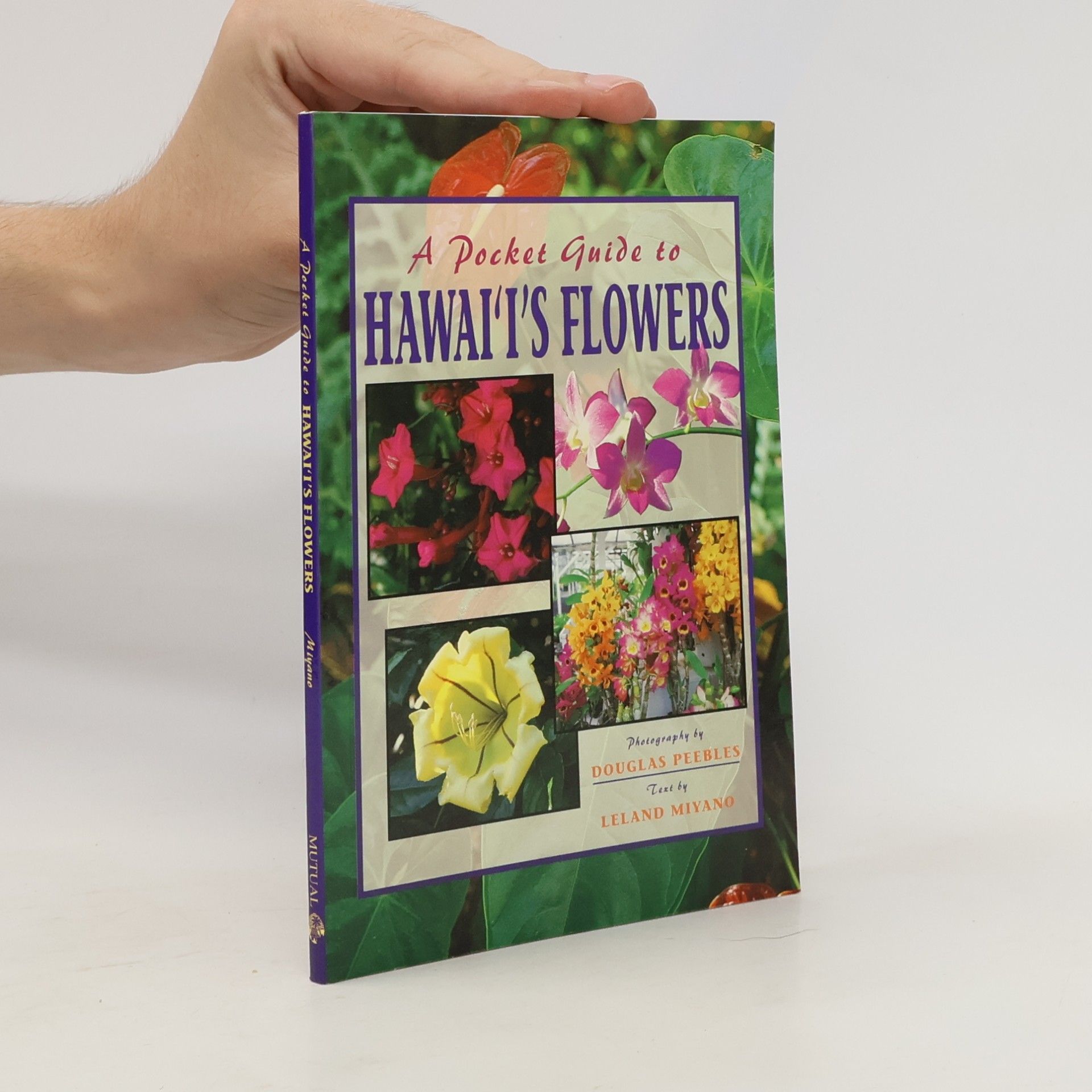 Leland Miyano A Pocket Guide to Hawai´i´s Flowers