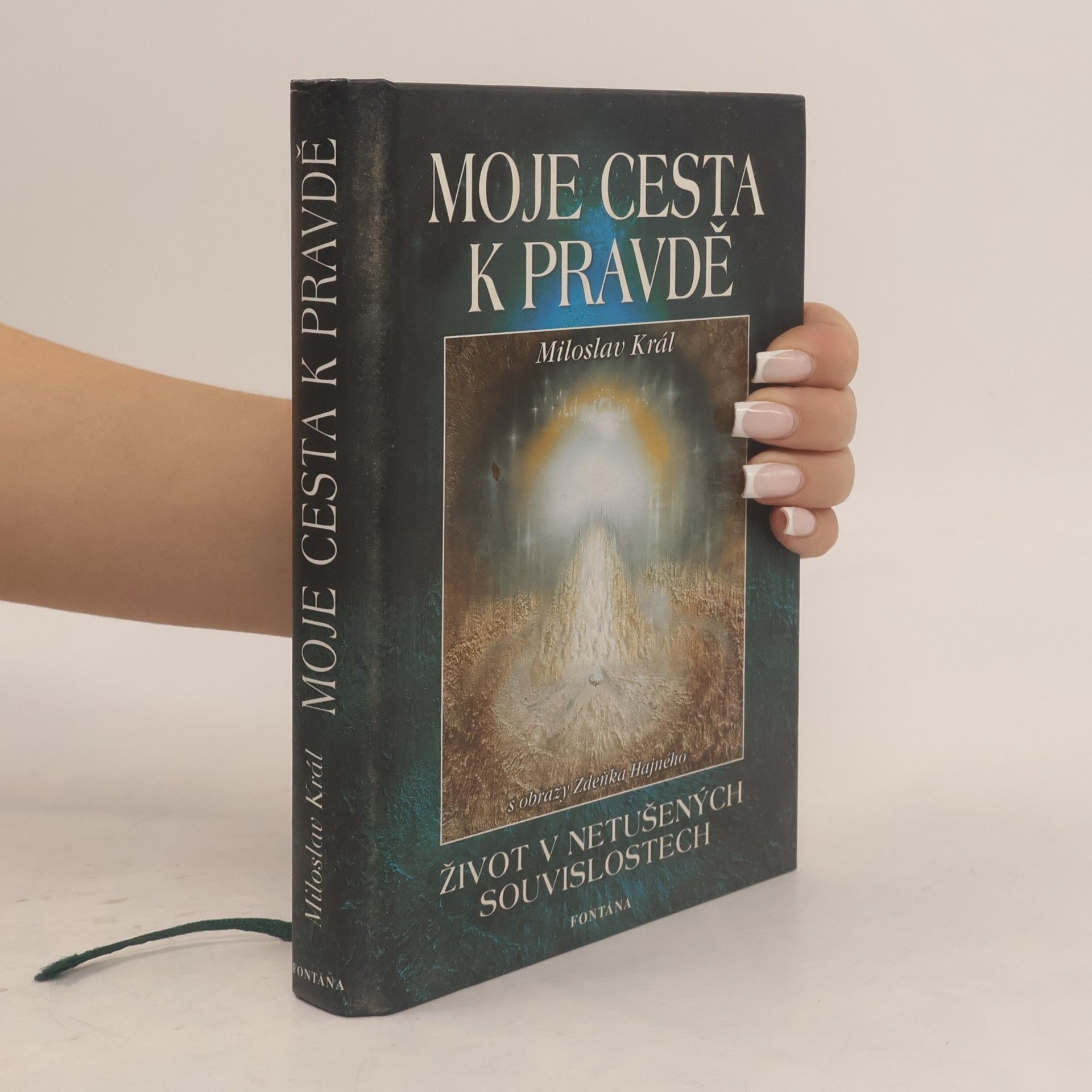 Miloslav Král Moje cesta k pravdě. Život v netušených souvislostech