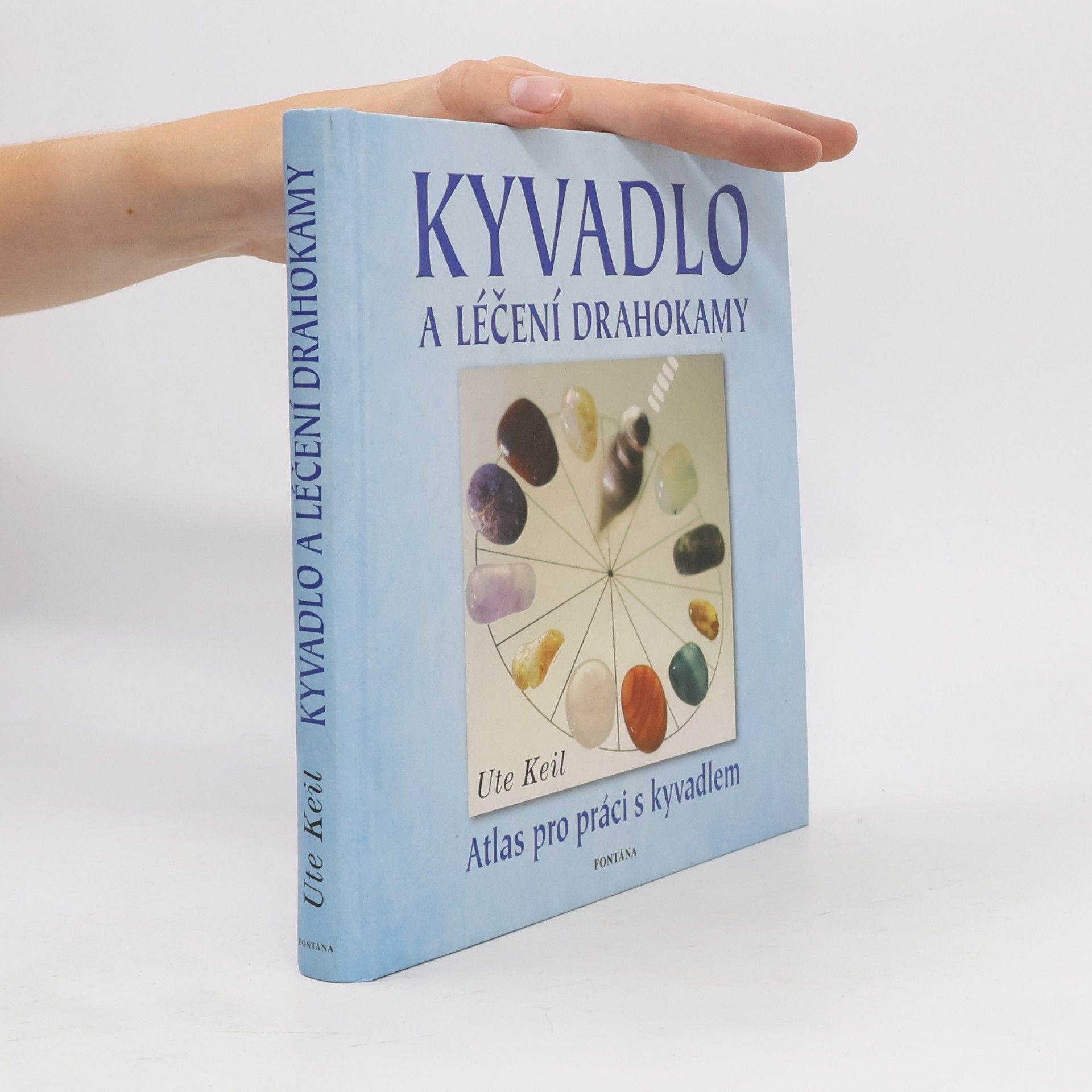 Ute Keil Kyvadlo a léčení drahokamy