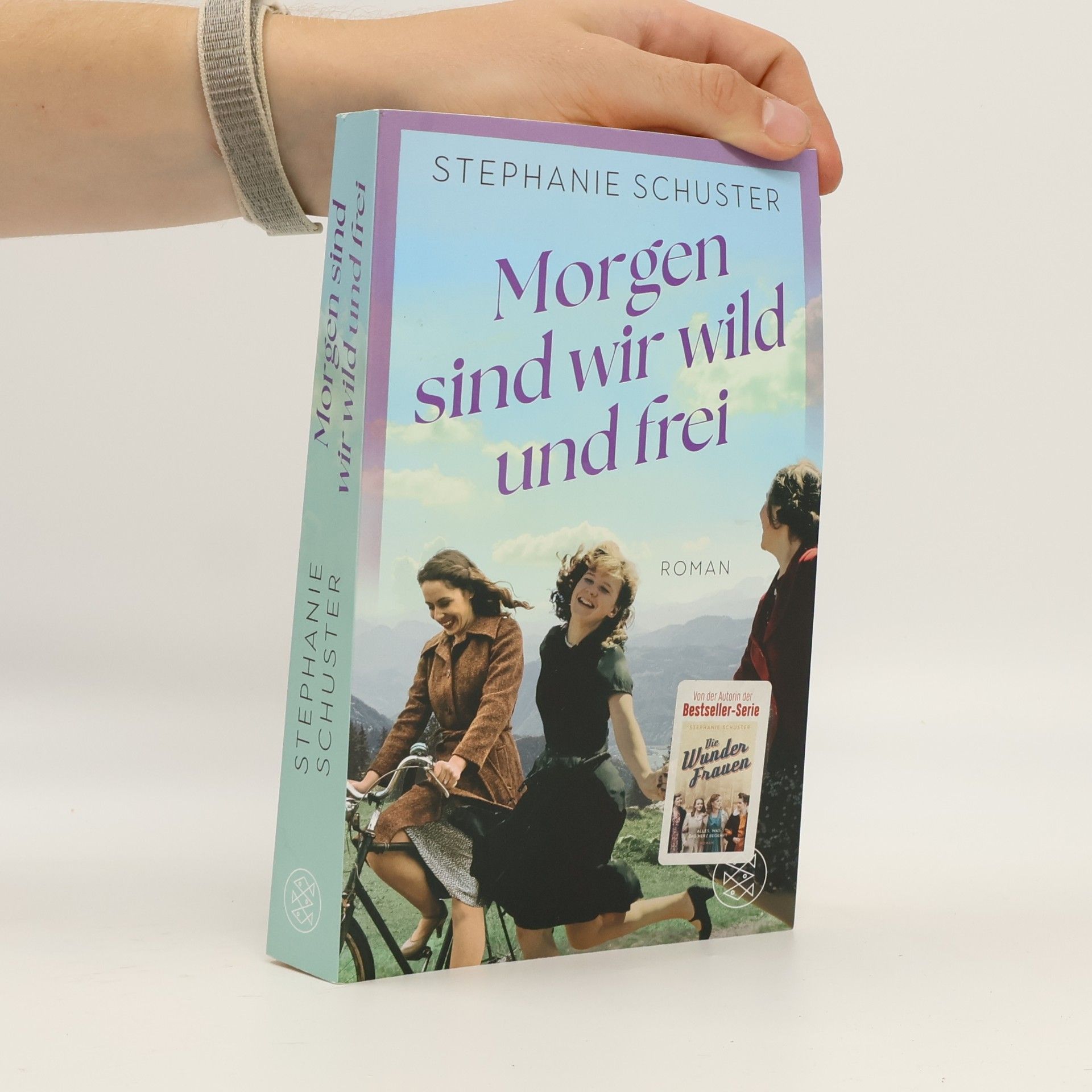 Stephanie Schuster Morgen sind wir wild und frei