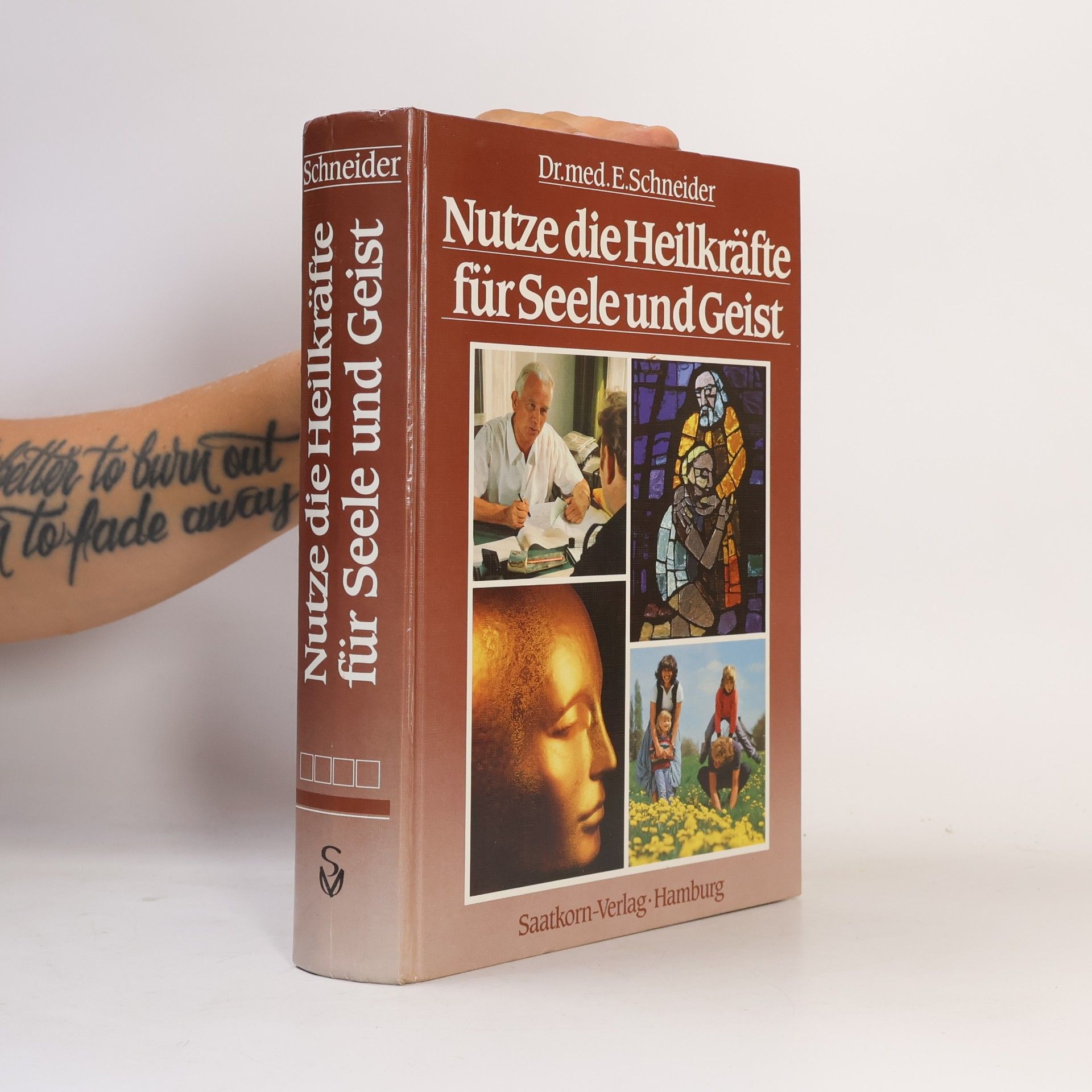 Ernst Schneider Nutze die Heilkräfte für Seele und Geist