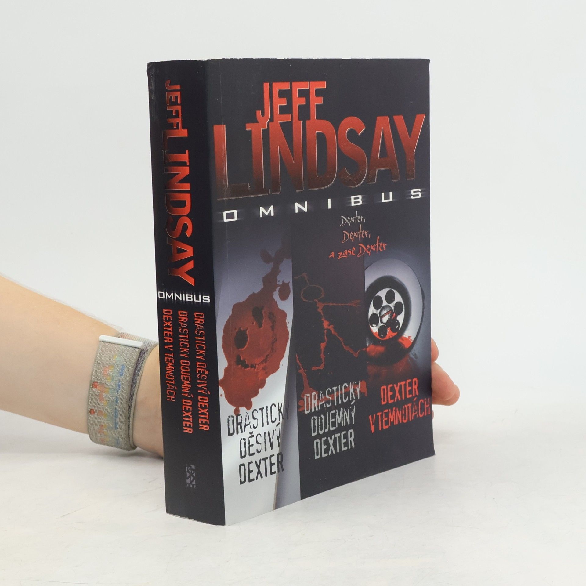 Jeff Lindsay Drasticky děsivý Dexter / Drasticky dojemný Dexter / Dexter v temnotách