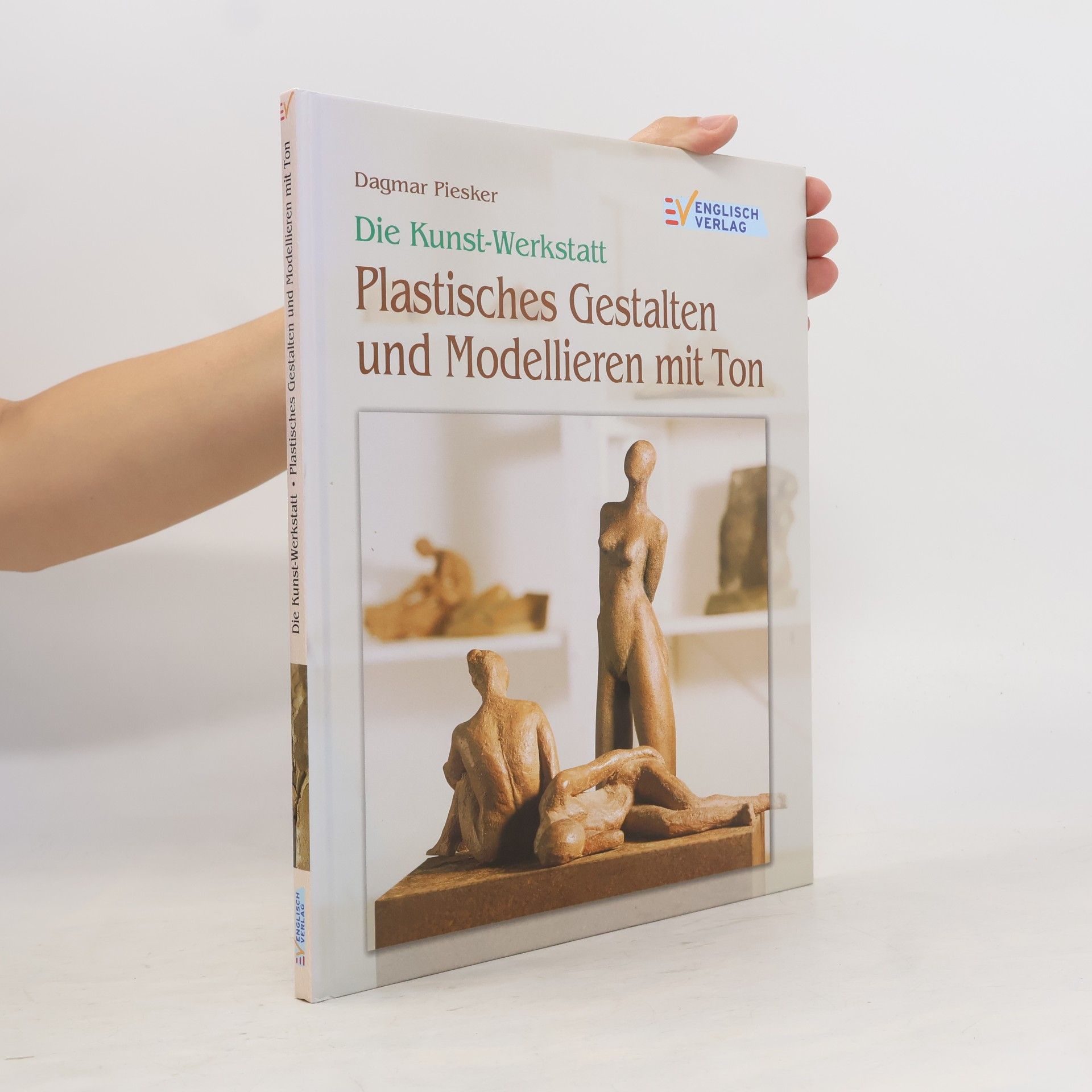 Dagmar Piesker Plastisches Gestalten und Modellieren mit Ton