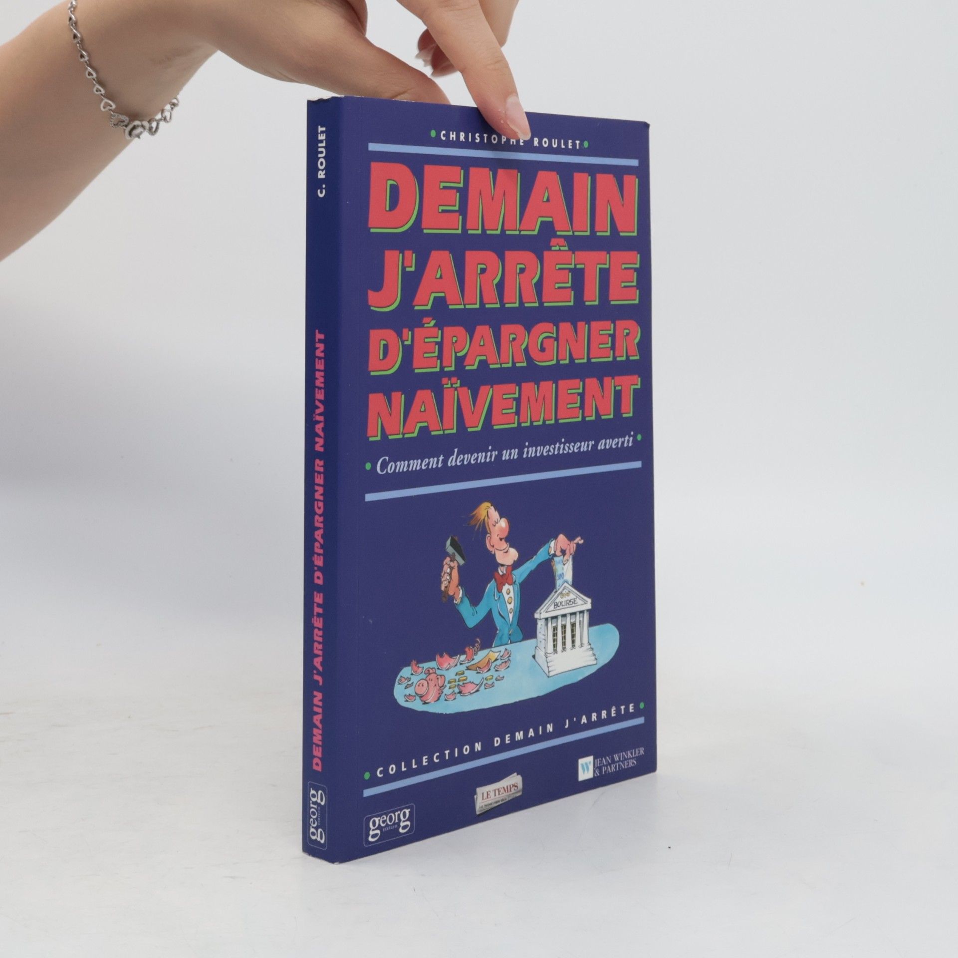 Christophe Roulet Demain j'arrète d'épargner naïvement