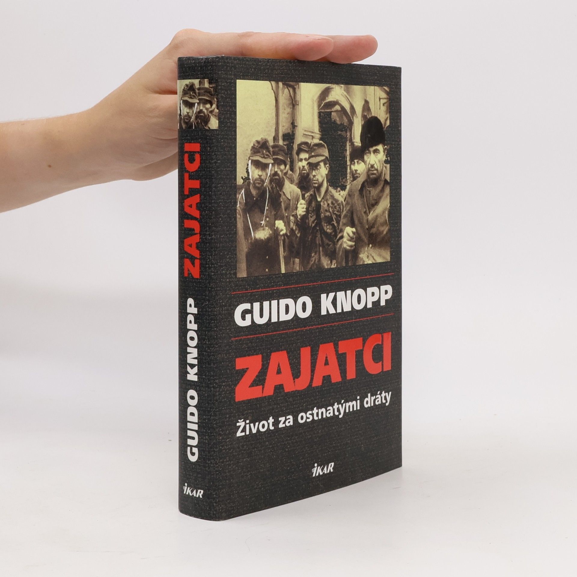 Guido Knopp Zajatci - život za ostnatými dráty