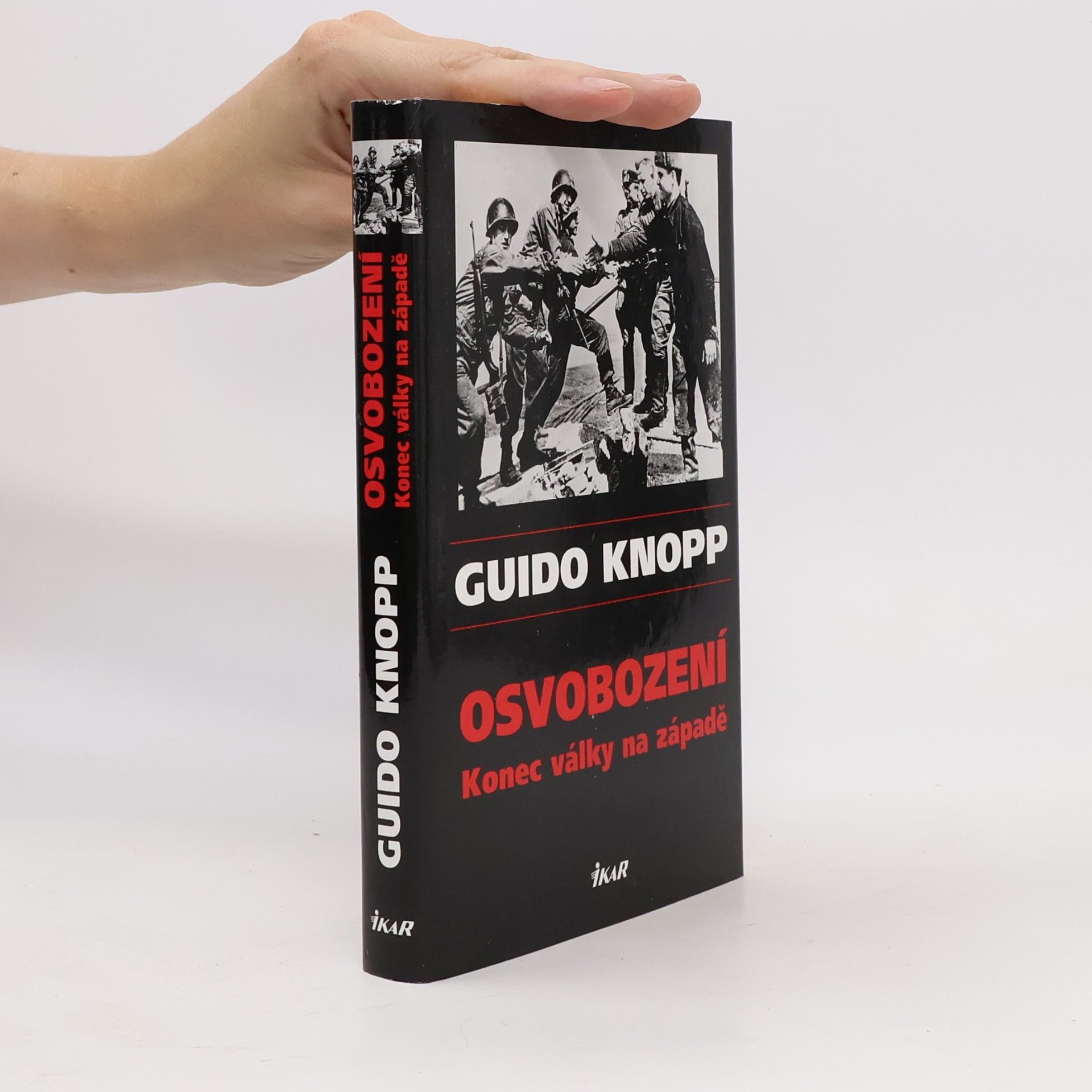 Guido Knopp Osvobození. Konec války na západě