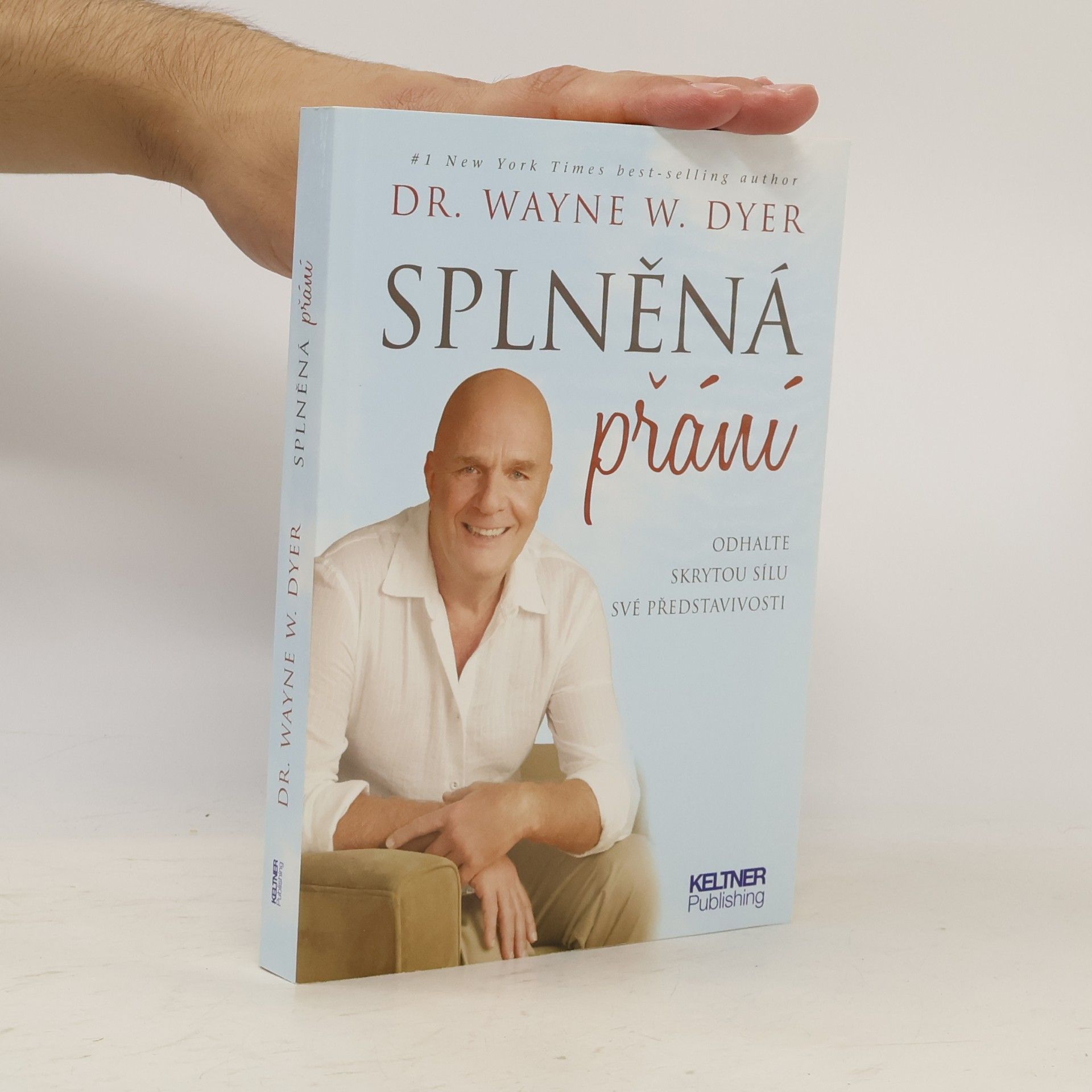 Wayne W. Dyer Splněná přání. Odhalte skrytou sílu své představivosti