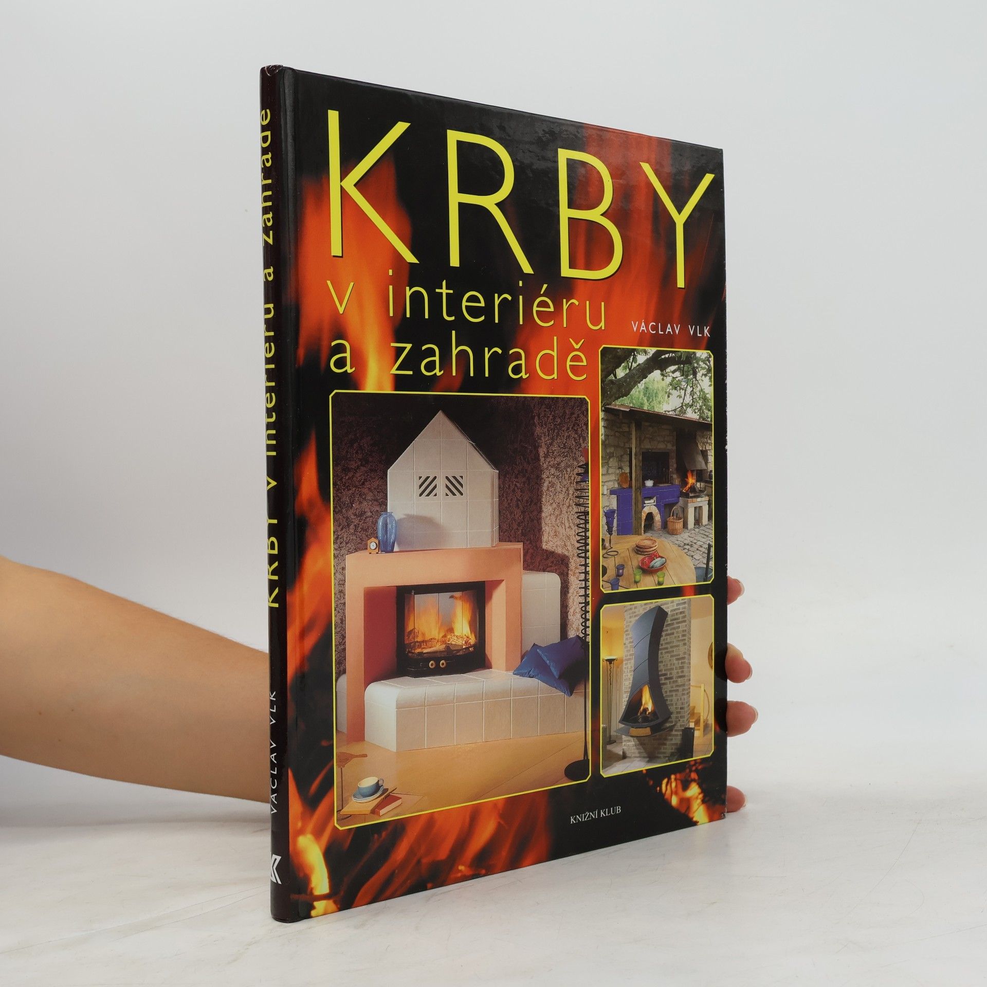 Václav Vlk Krby v interiéru a zahradě