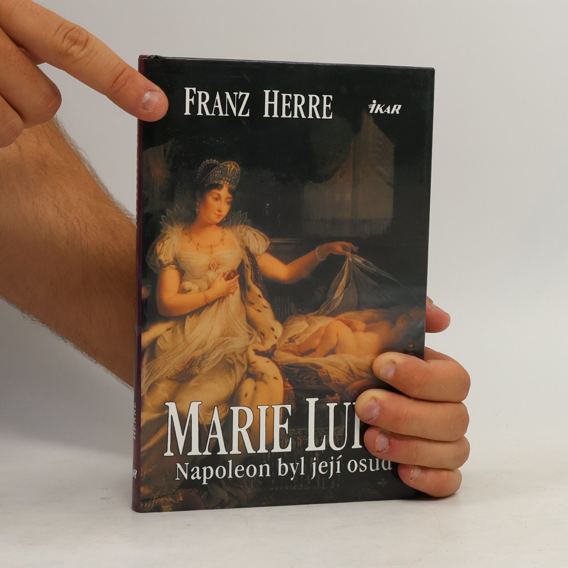 Franz Herre Marie Luisa. Napoleon byl její osud