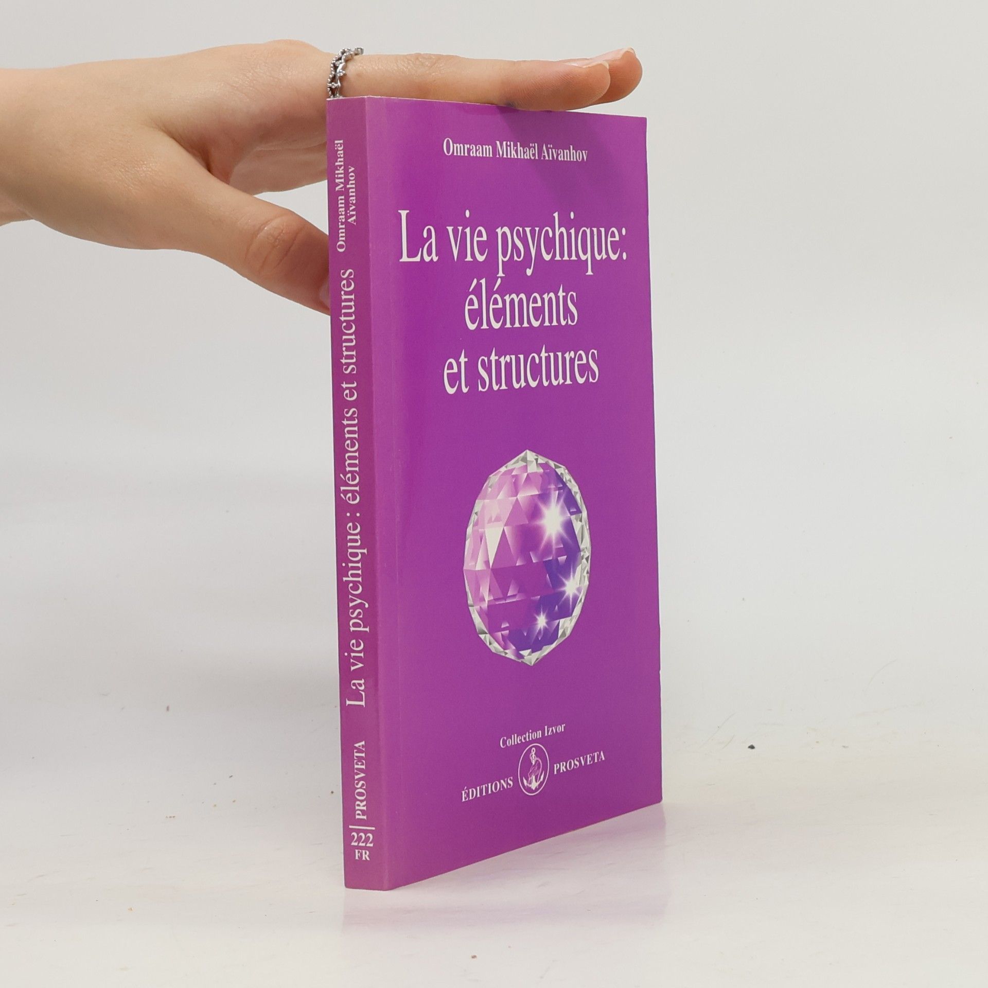 Omraam Mikhaël Aivanhov Izvor - 222: La vie psychique
