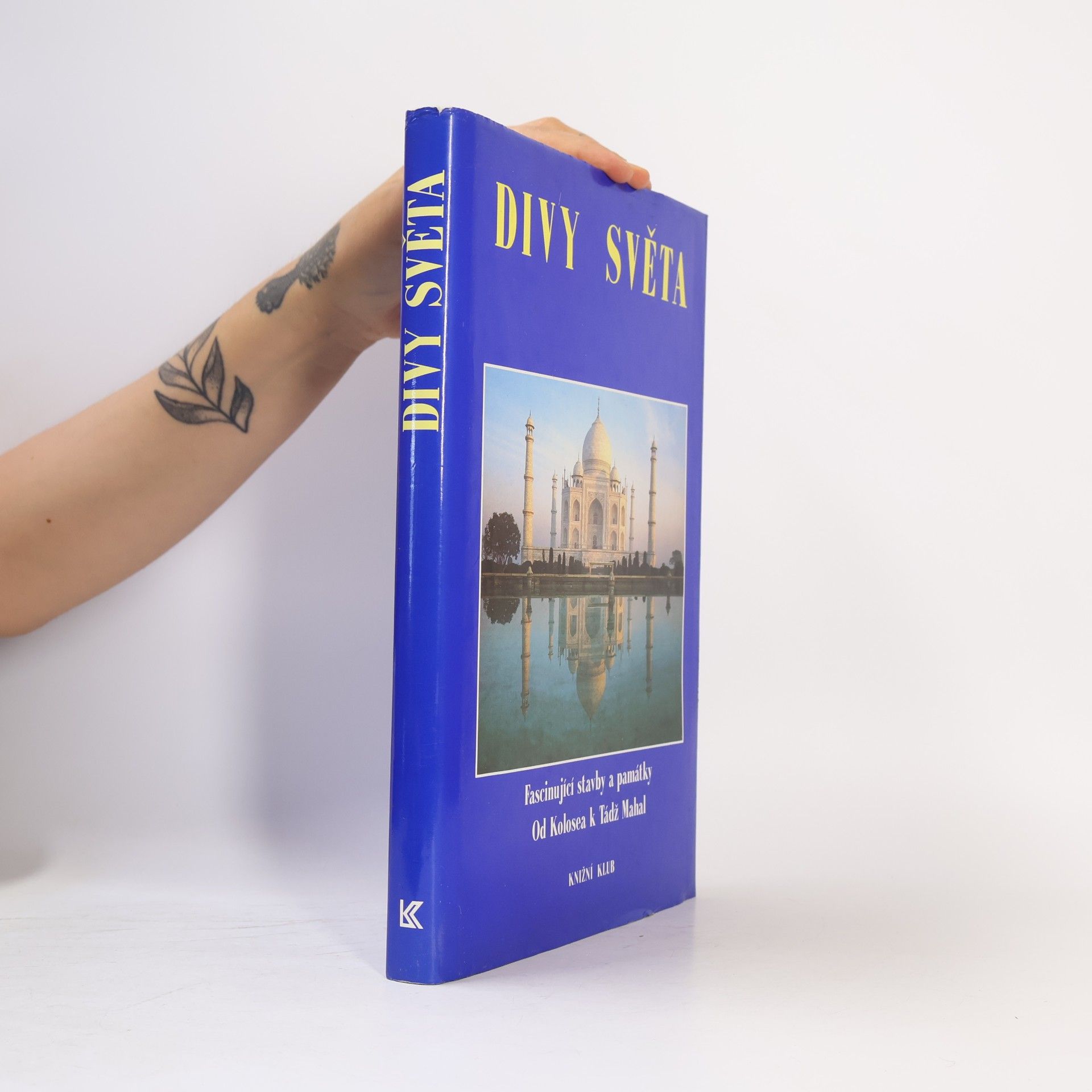 Various authors Divy světa. Fascinující stavby a památky od Kolosea k Tádž Mahal