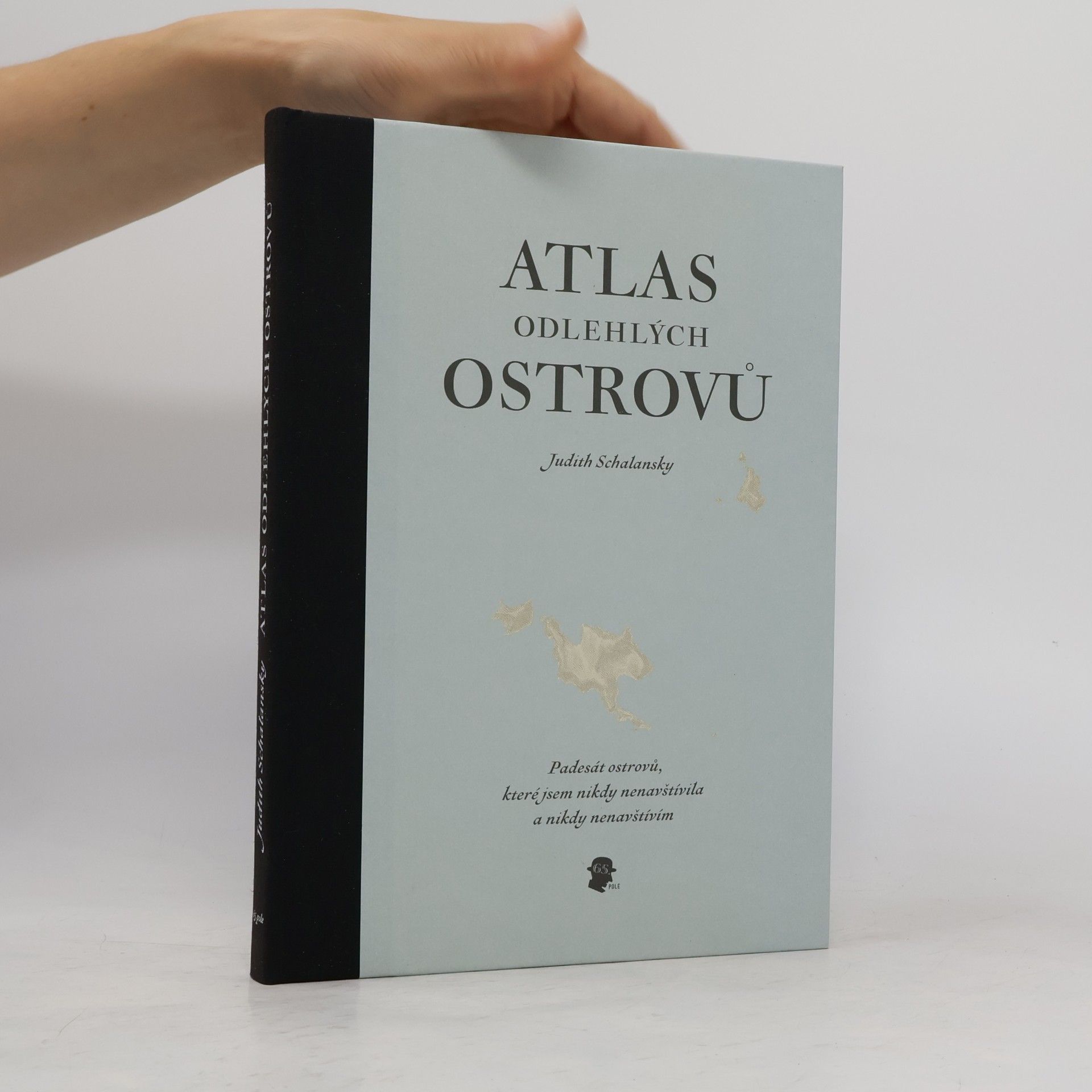 Judith Schalansky Atlas odlehlých ostrovů. Padesát ostrovů, které jsem nikdy nenavštívila a nikdy nenavštívím