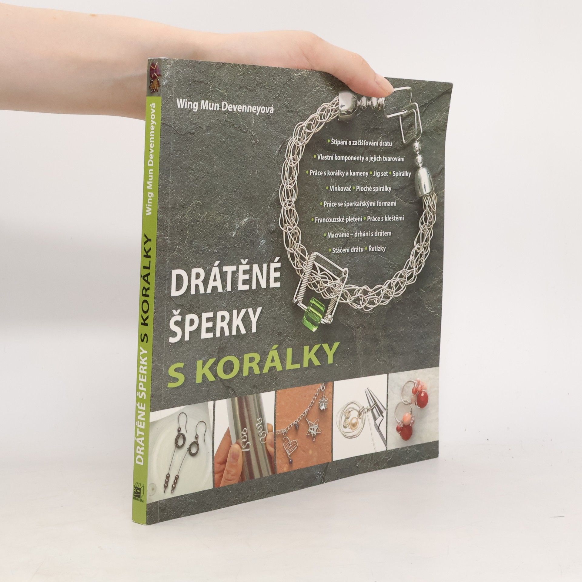 Wing Mun Devenney Drátěné šperky s korálky: Průvodce základními i pokročilými technikami s projekty a předlohami