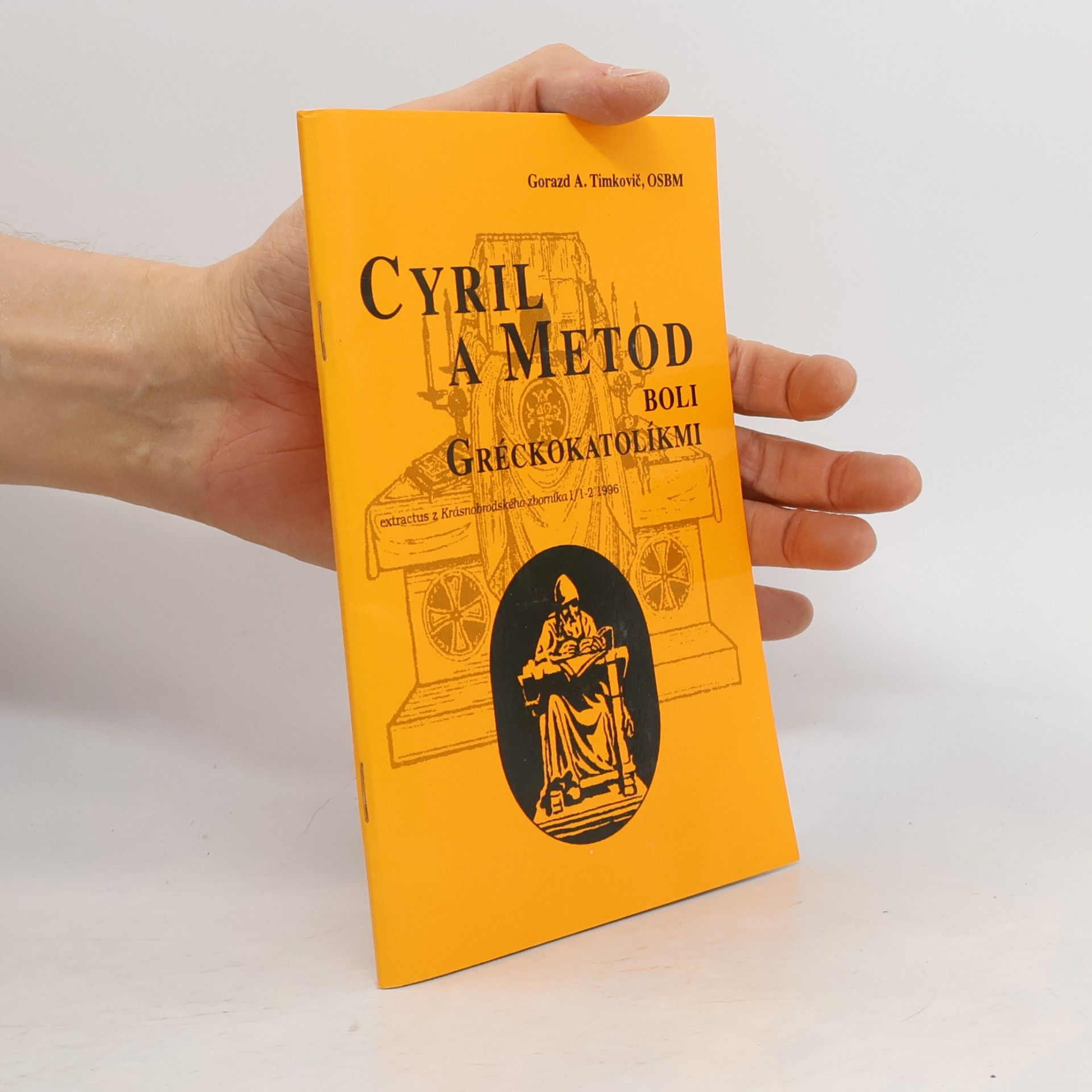 A. Gorad Timkovič Cyril a Metod boli Gréckokatolíkmi