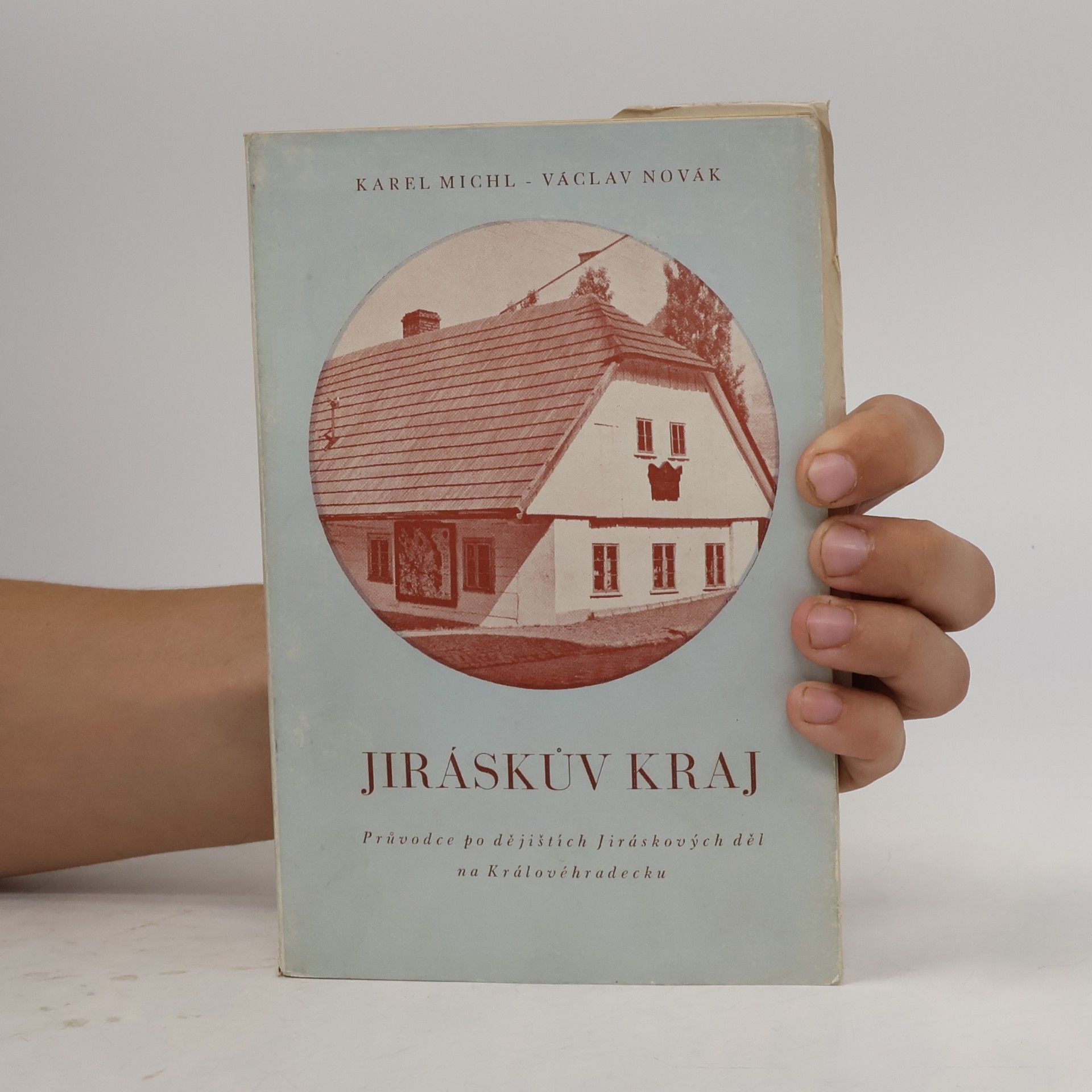 Karel Michl Jiráskův kraj. Průvodce po dějištích Jiráskových děl na Královéhradecku