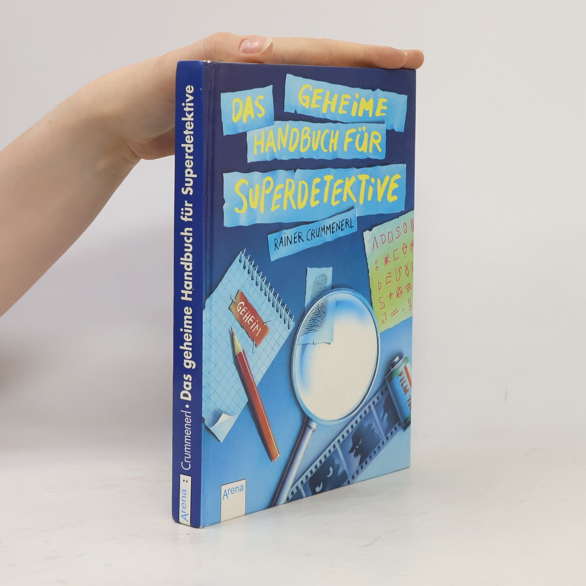Rainer Crummenerl Das geheime Handbuch für Superdetektive